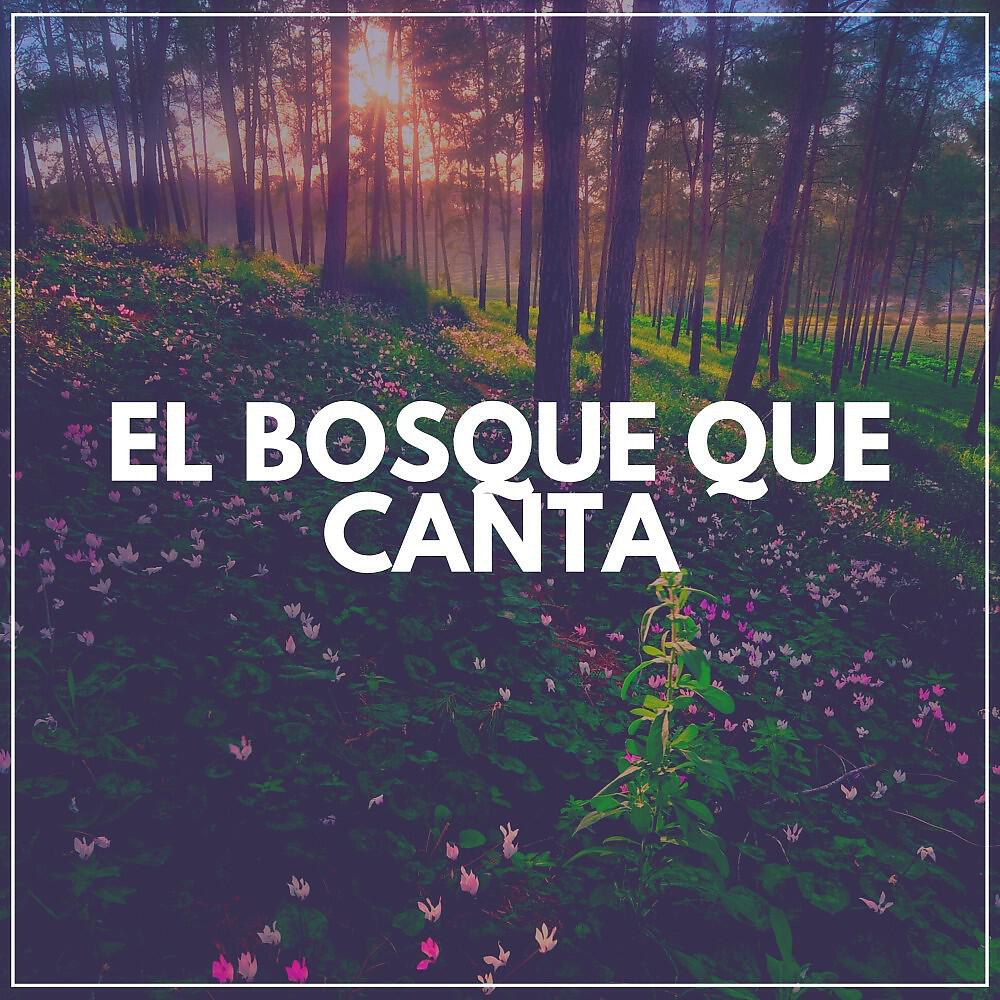 Релиз El Bosque Que Canta
