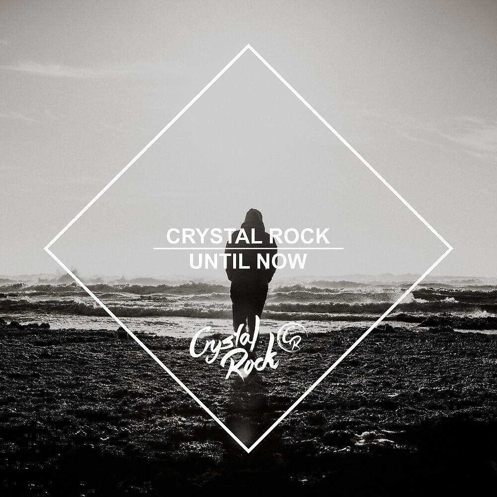 Релиз Crystal Rock - Until Now