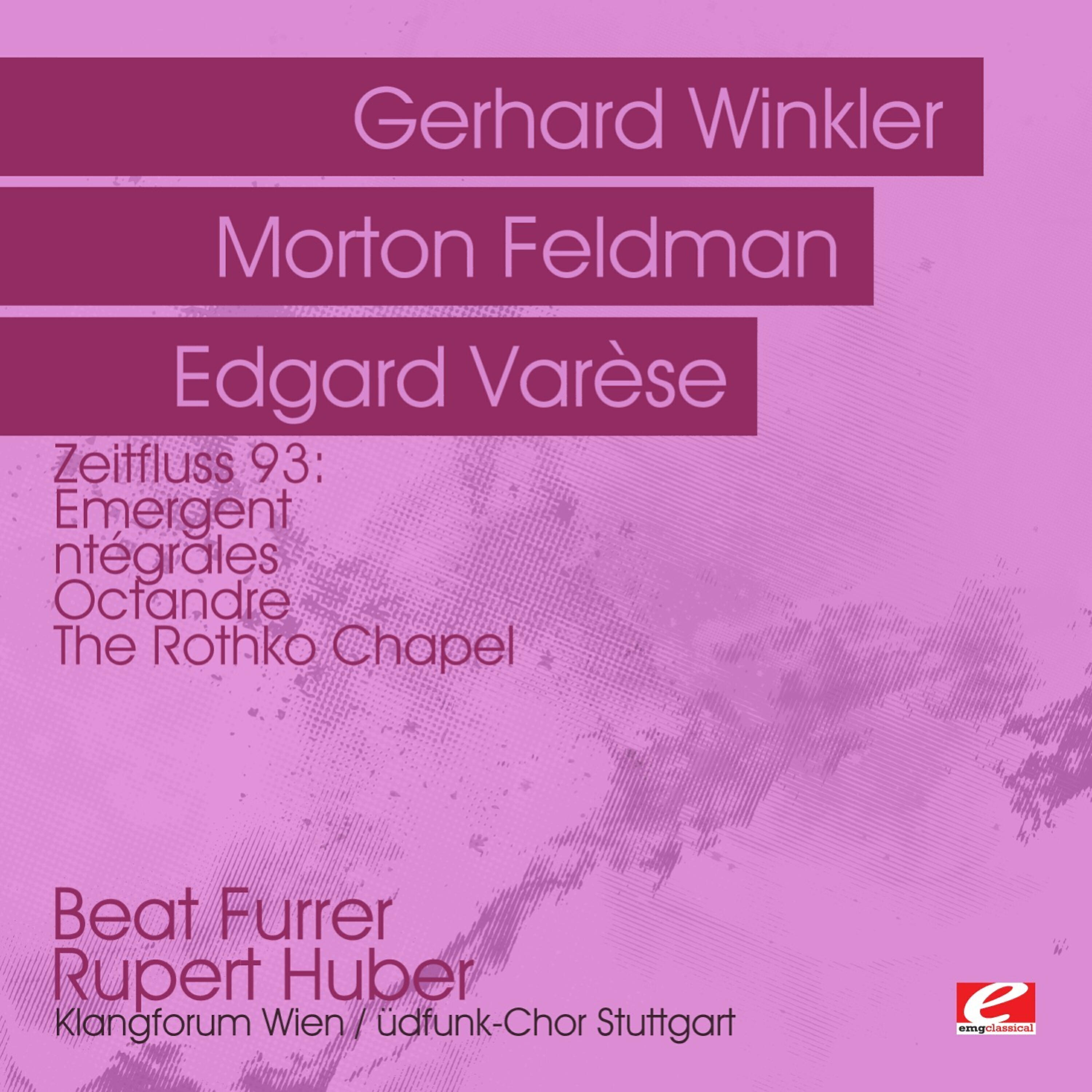 Релиз Zeitfluss 93: Winkler: Emergent - Varese: Intégrales & Octandre - Feldman: The Rothko Chapel  (Digitally Remastered)