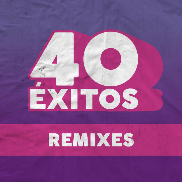 Постер альбома 40 Éxitos: Remixes