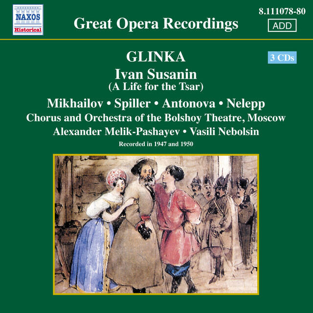 Релиз Glinka: Ivan Susanin (A Life for the Tsar) (Mikhailov, Spiller, Melik-Pashayev) (1947, 1950)