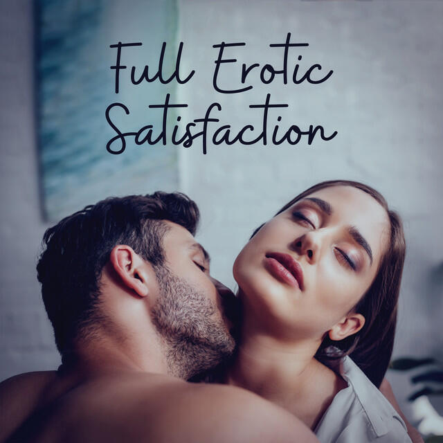 Релиз Full Erotic Satisfaction (Sensual Venus, Pathway to Orgasm, New Sexual Experience, Hot Intimate Night)