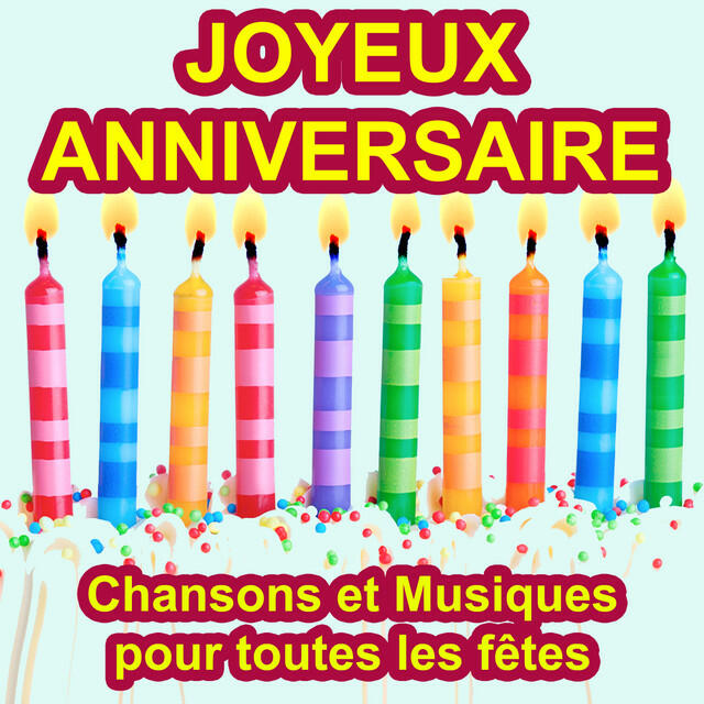 Релиз Joyeux Anniversaire - Les plus grandes Chansons et Musiques pour toutes les Fêtes