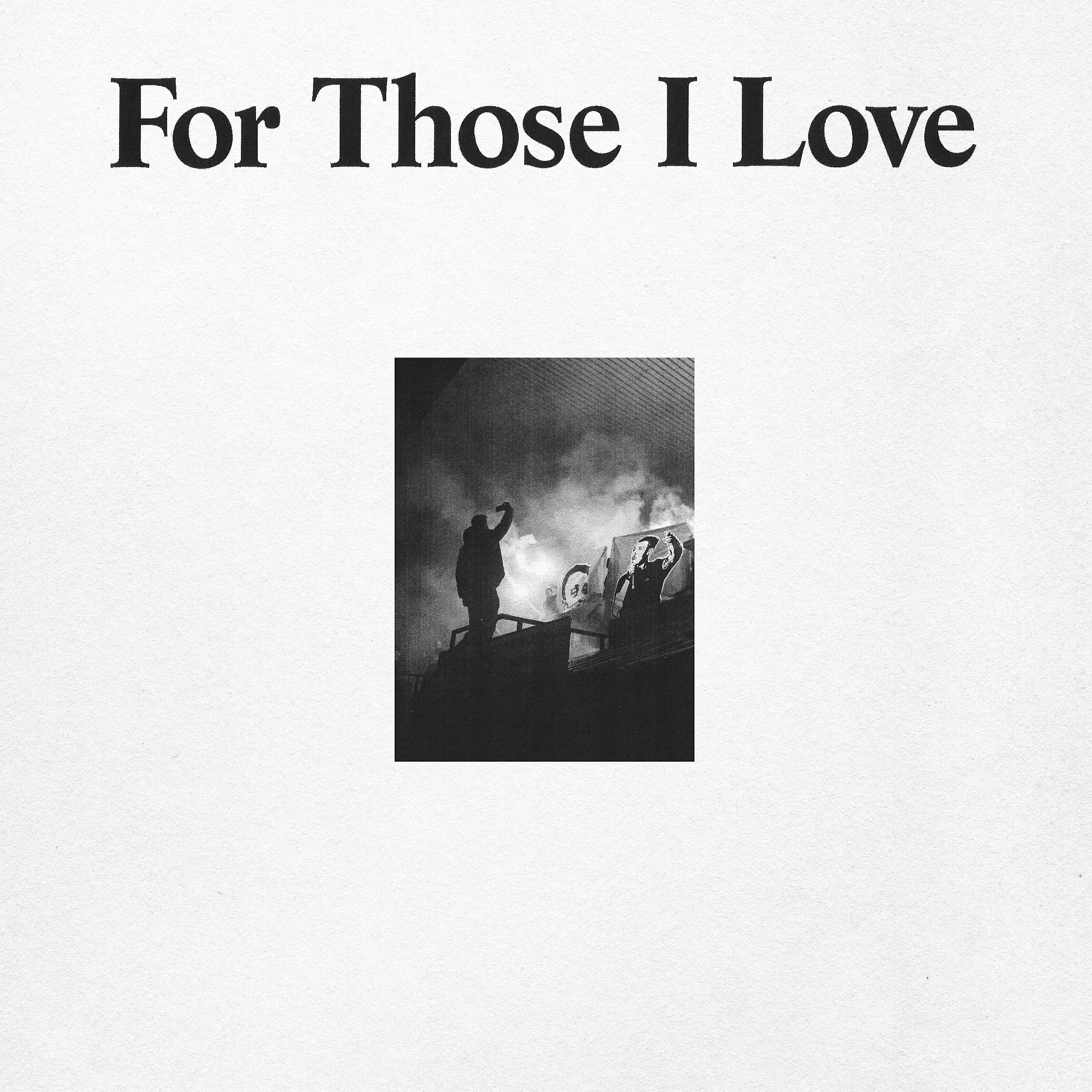 Релиз For Those I Love