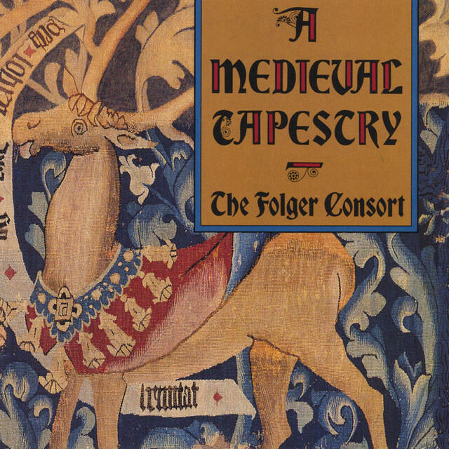 Релиз A Medieval Tapestry: Instrumental and Vocal Music from the 12th through 14th Centuries