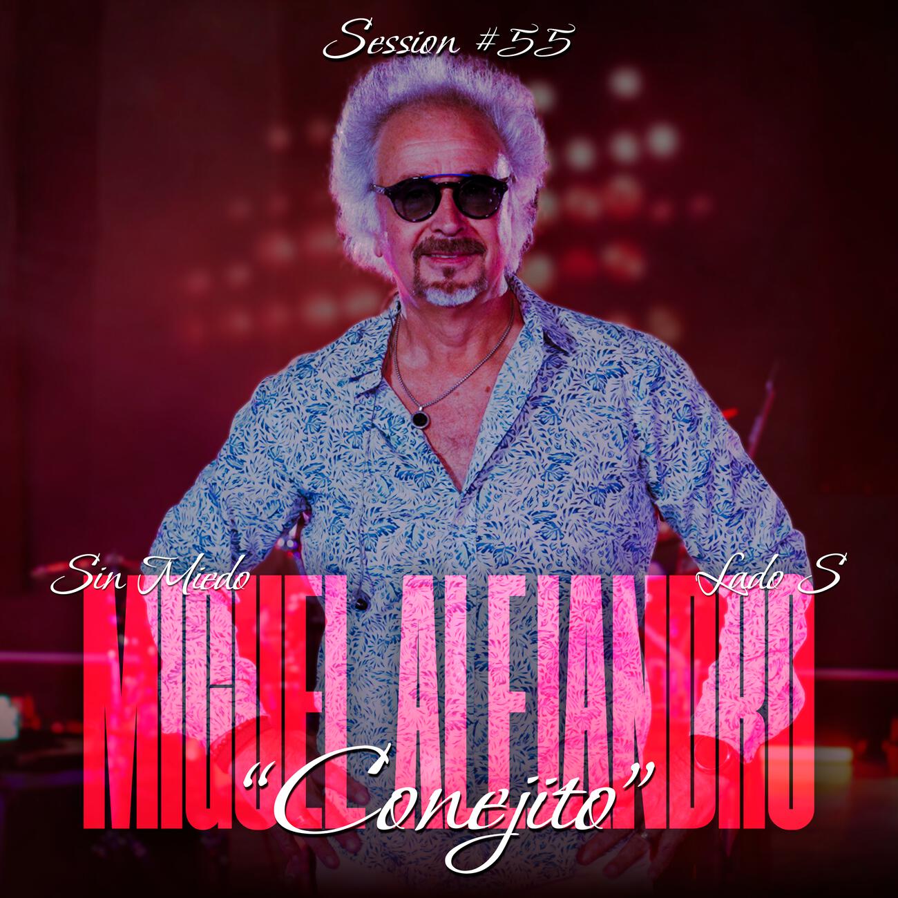 Релиз MIGUEL "CONEJITO" ALEJANDRO - Sin Miedo Session #55 (Lado "S")