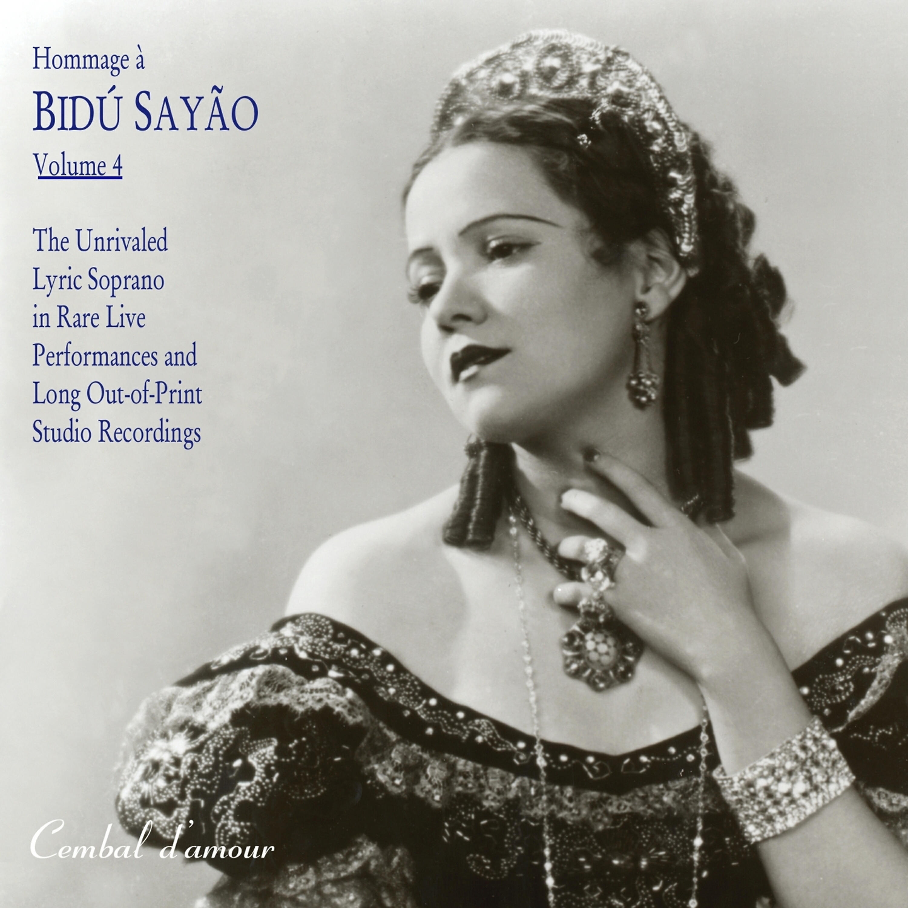 Релиз Hommage a Bidu Sayao, Vol. 4: The Unrivaled Lyric Soprano in Rare Live Performances and Long Out-of-Print Studio Recordings