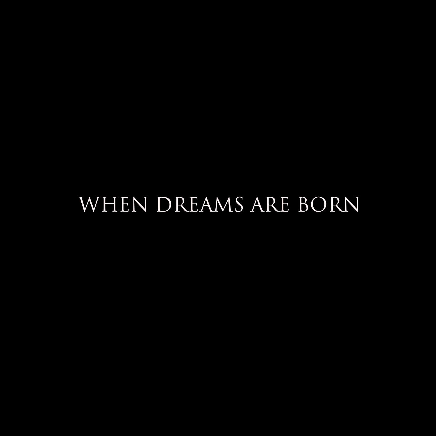 Релиз When Dreams Are Born