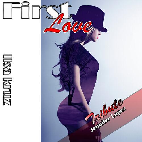Релиз First Love: Tribute to Jennifer Lopez