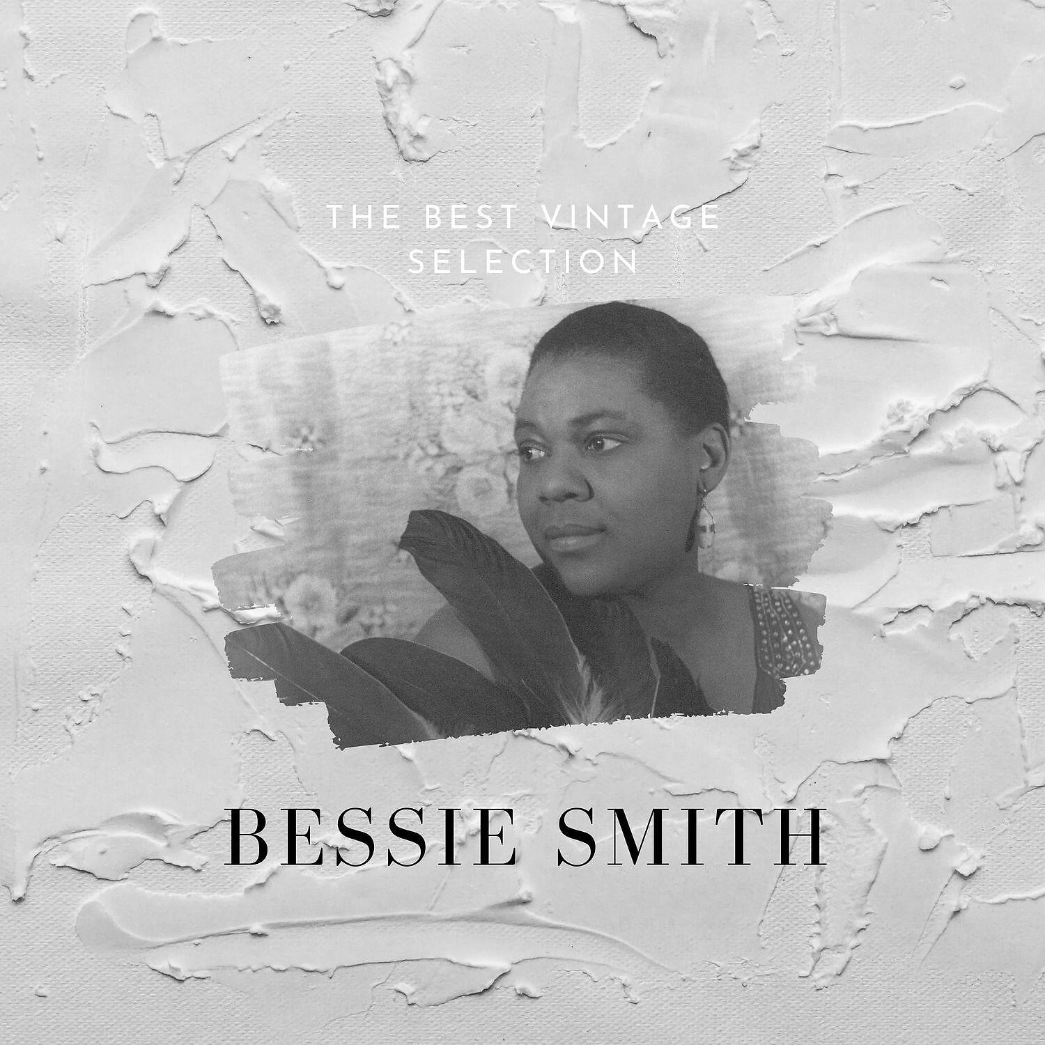 Релиз The Best Vintage Selection - Bessie Smith