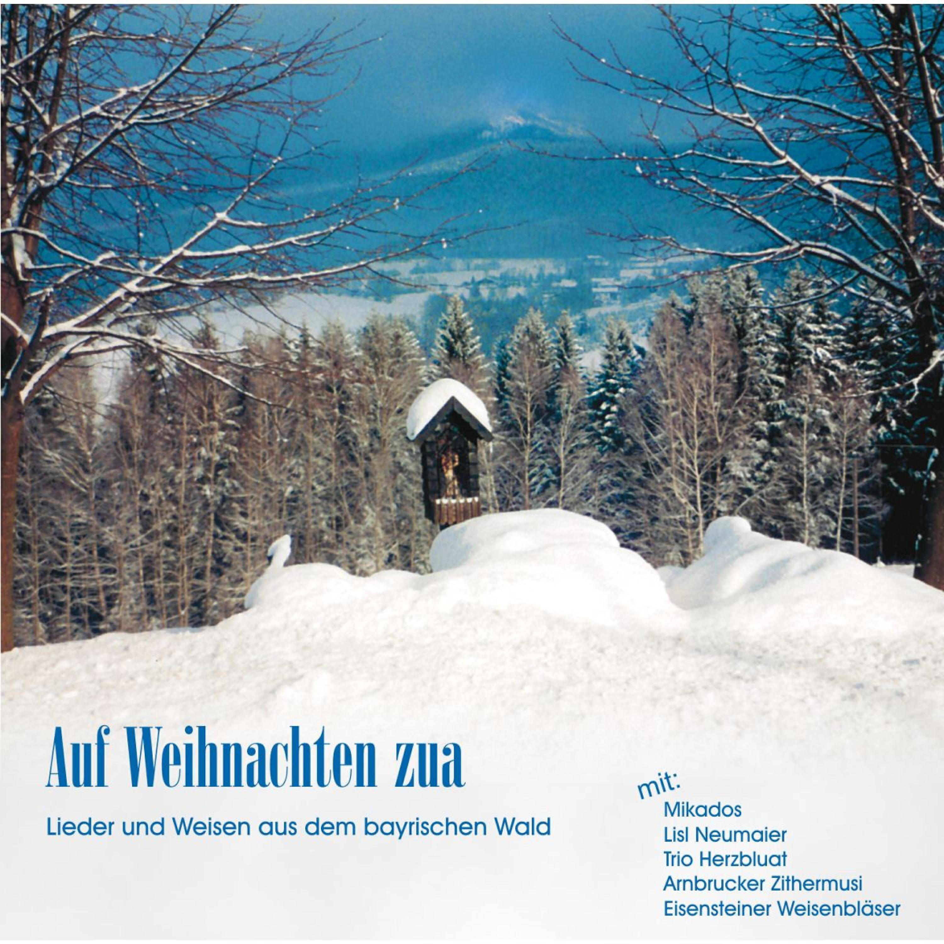 Релиз Auf Weihnachten Zua - Lieder Und Weisen Aus Dem Bayrischen Wald