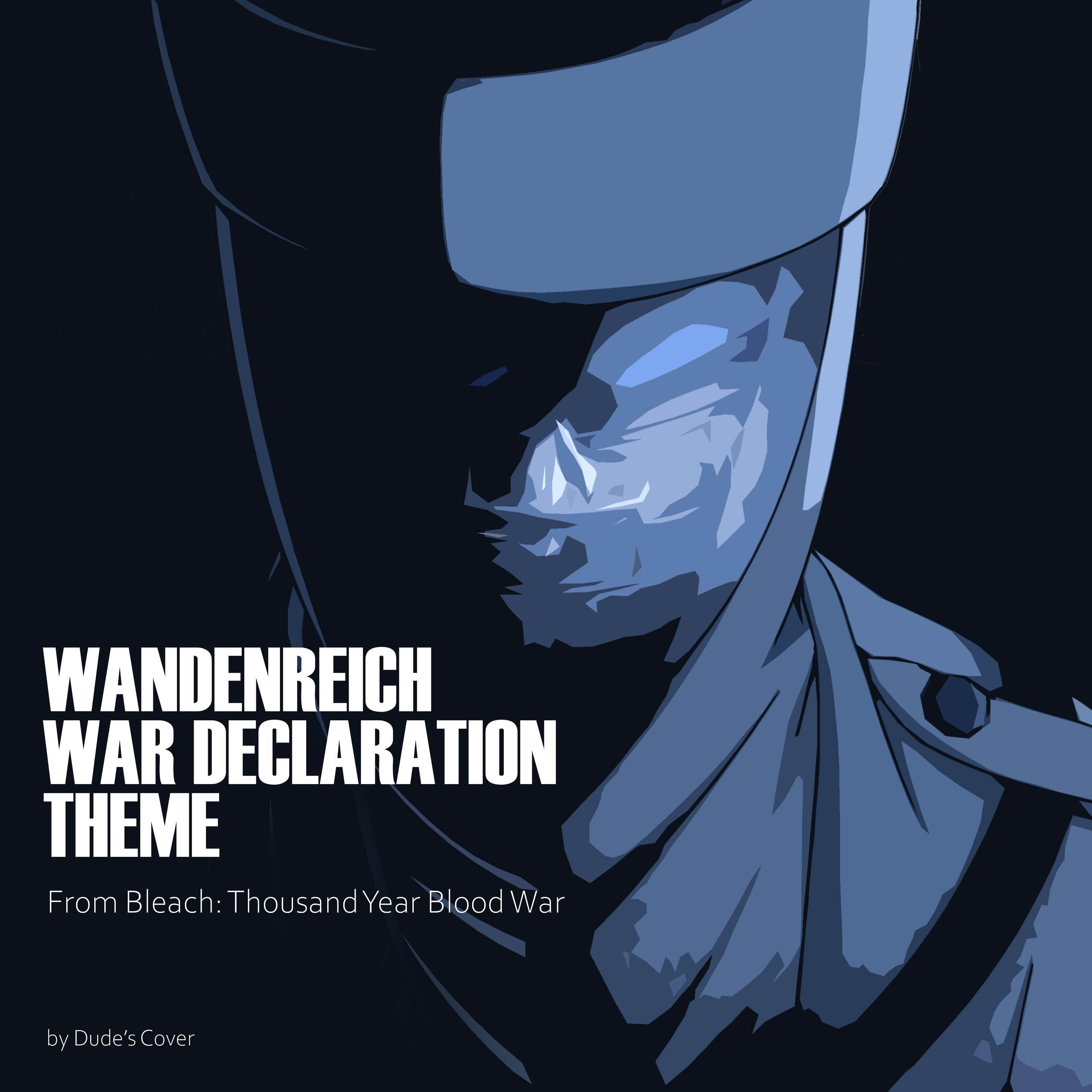 Релиз Wandenreich War Declaration Theme (From "Bleach: Thousand Year Blood War")
