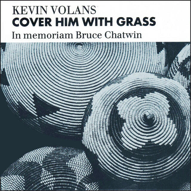 Релиз Cover Him with Grass: In Memoriam Bruce Chatwin