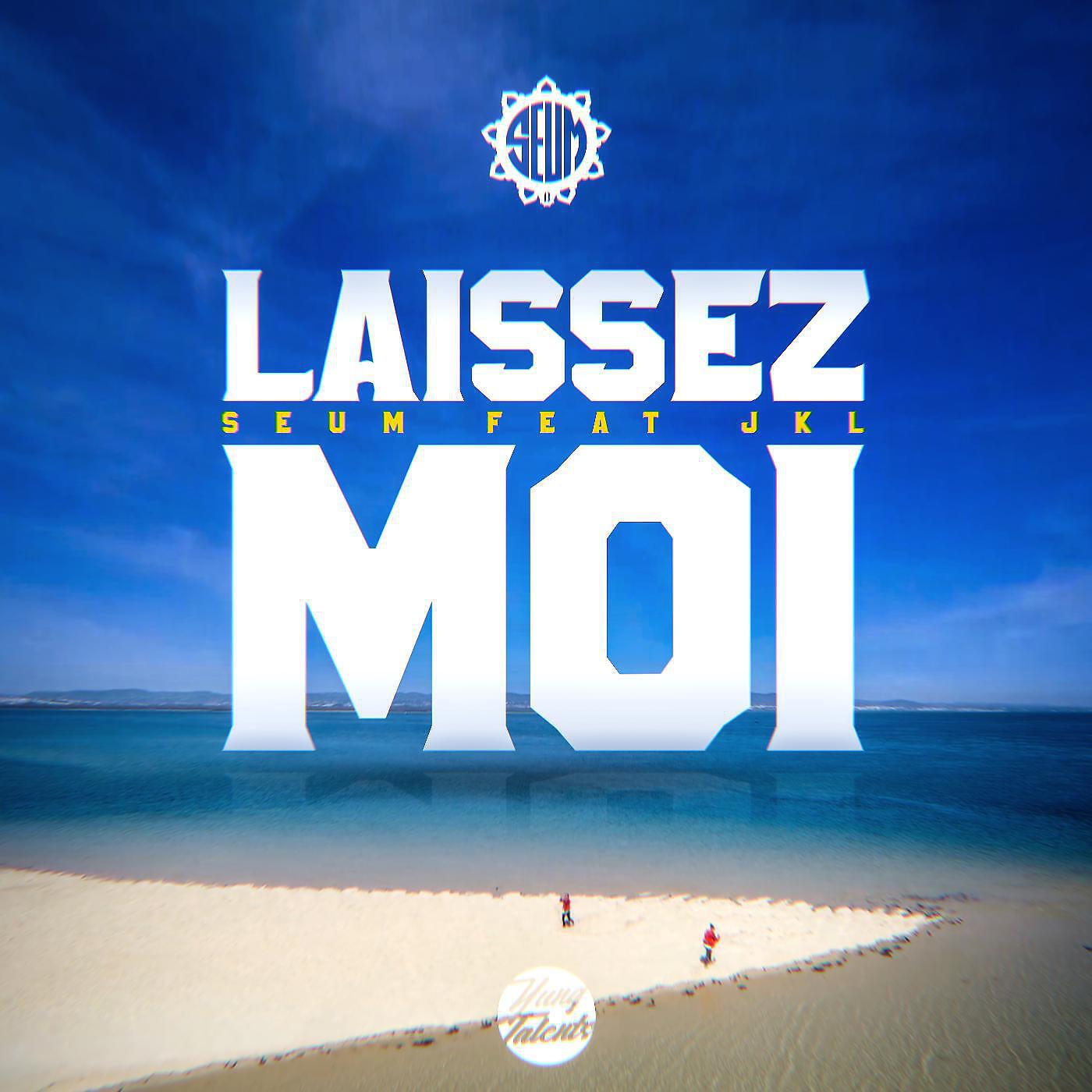 Релиз Seum-laissez moi (feat. JKL)