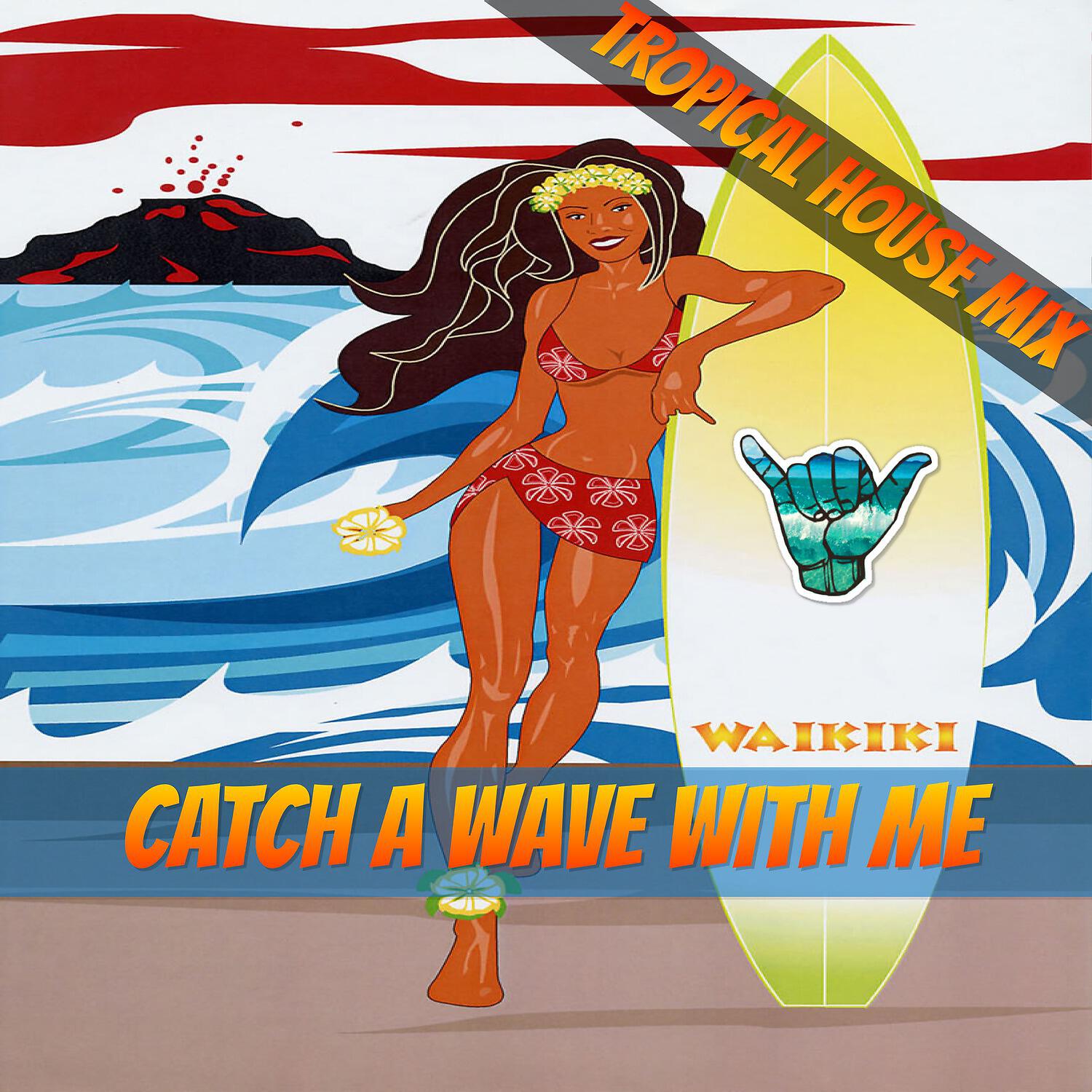 Постер альбома Catch a Wave with Me