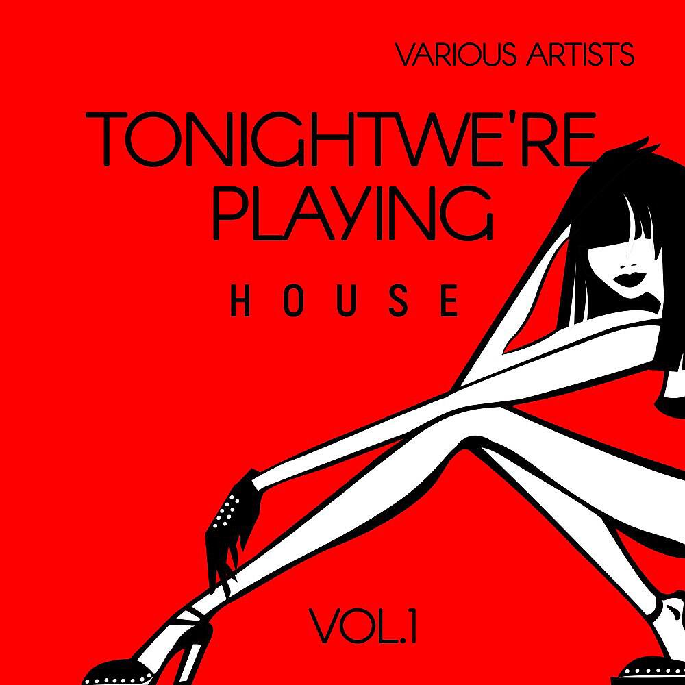Релиз Tonight We're Playing House, Vol. 1