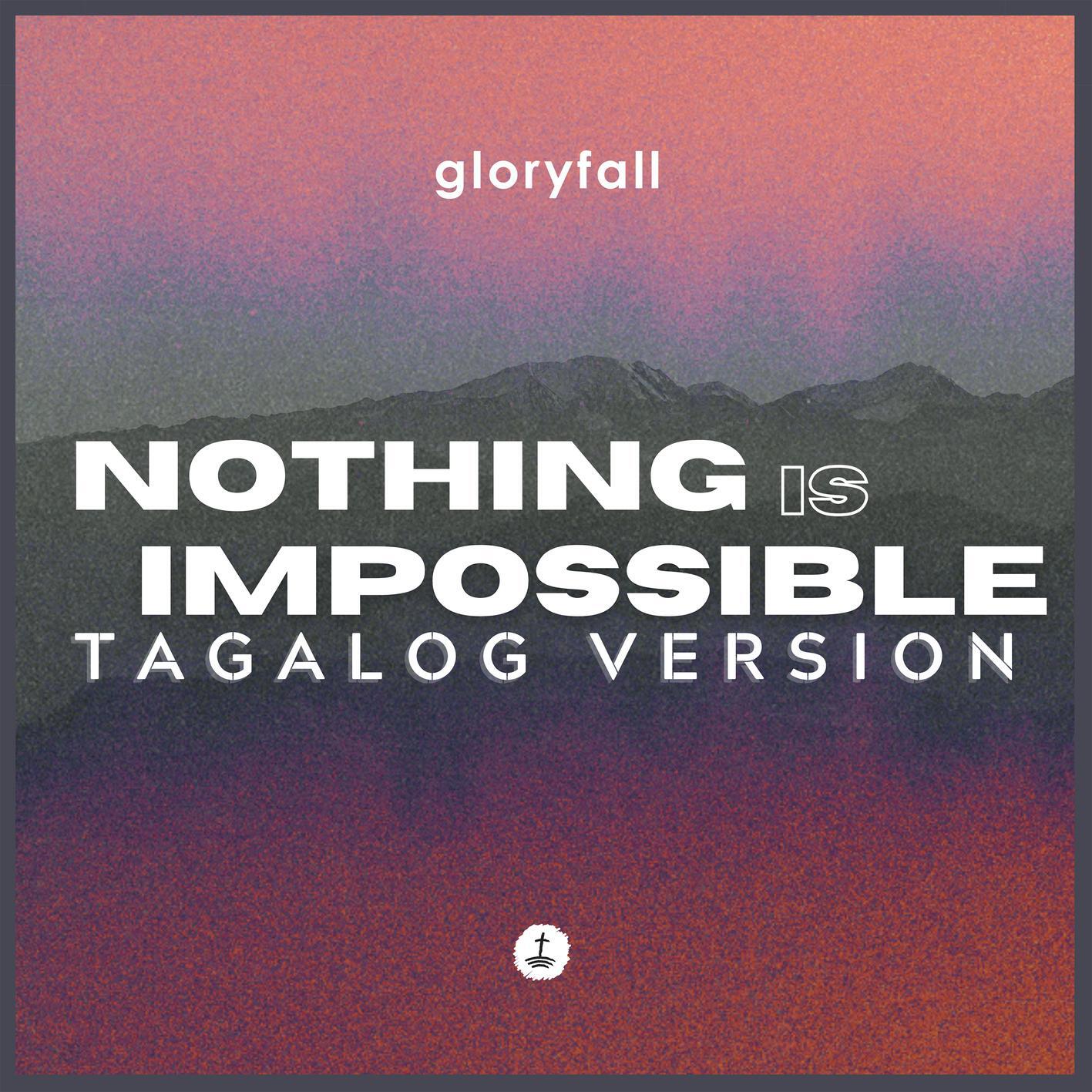 Релиз Nothing Is Impossible (Tagalog Version)