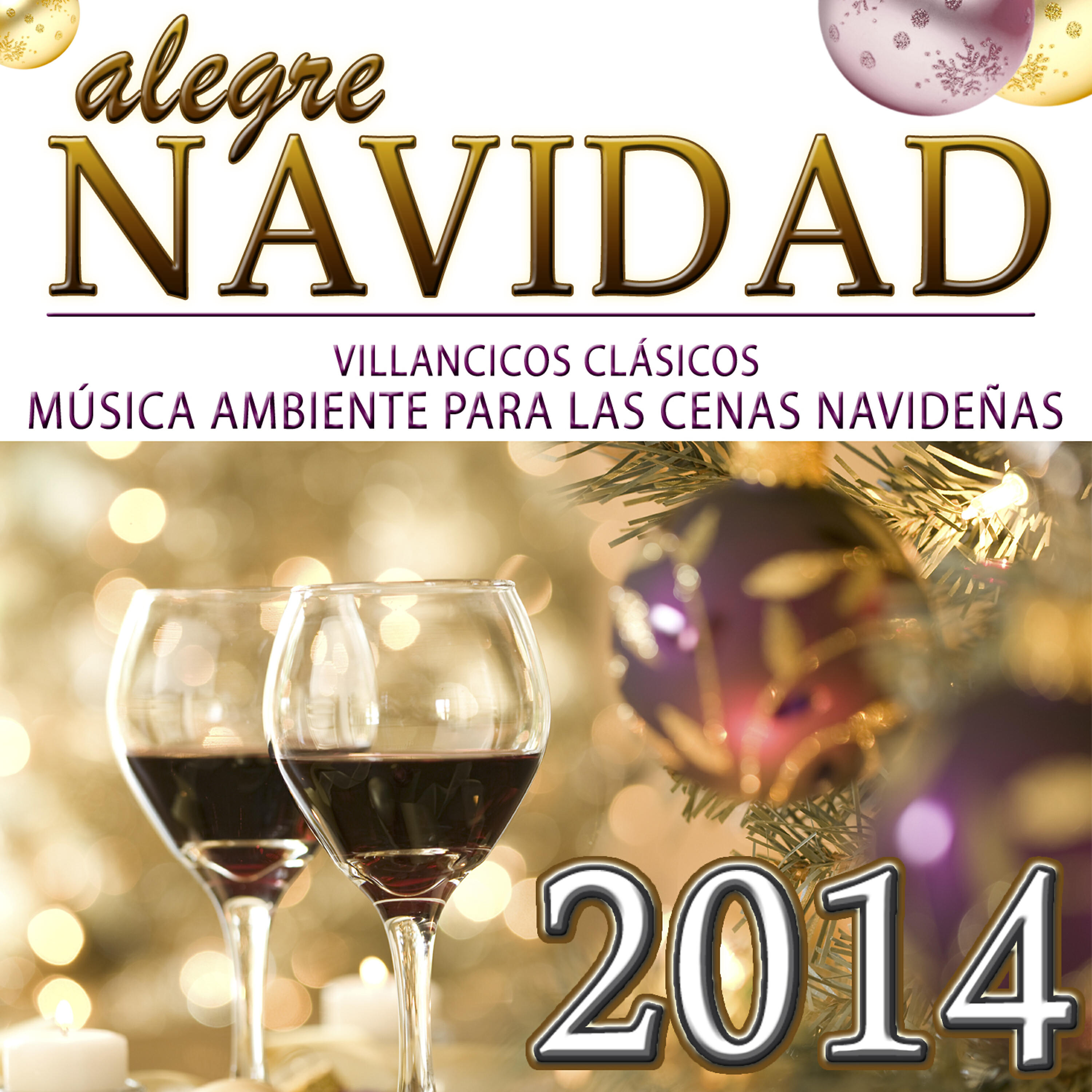 Релиз 2014 Alegre Navidad Villancicos Clásicos. Música Ambiente para las Cenas Navideñas