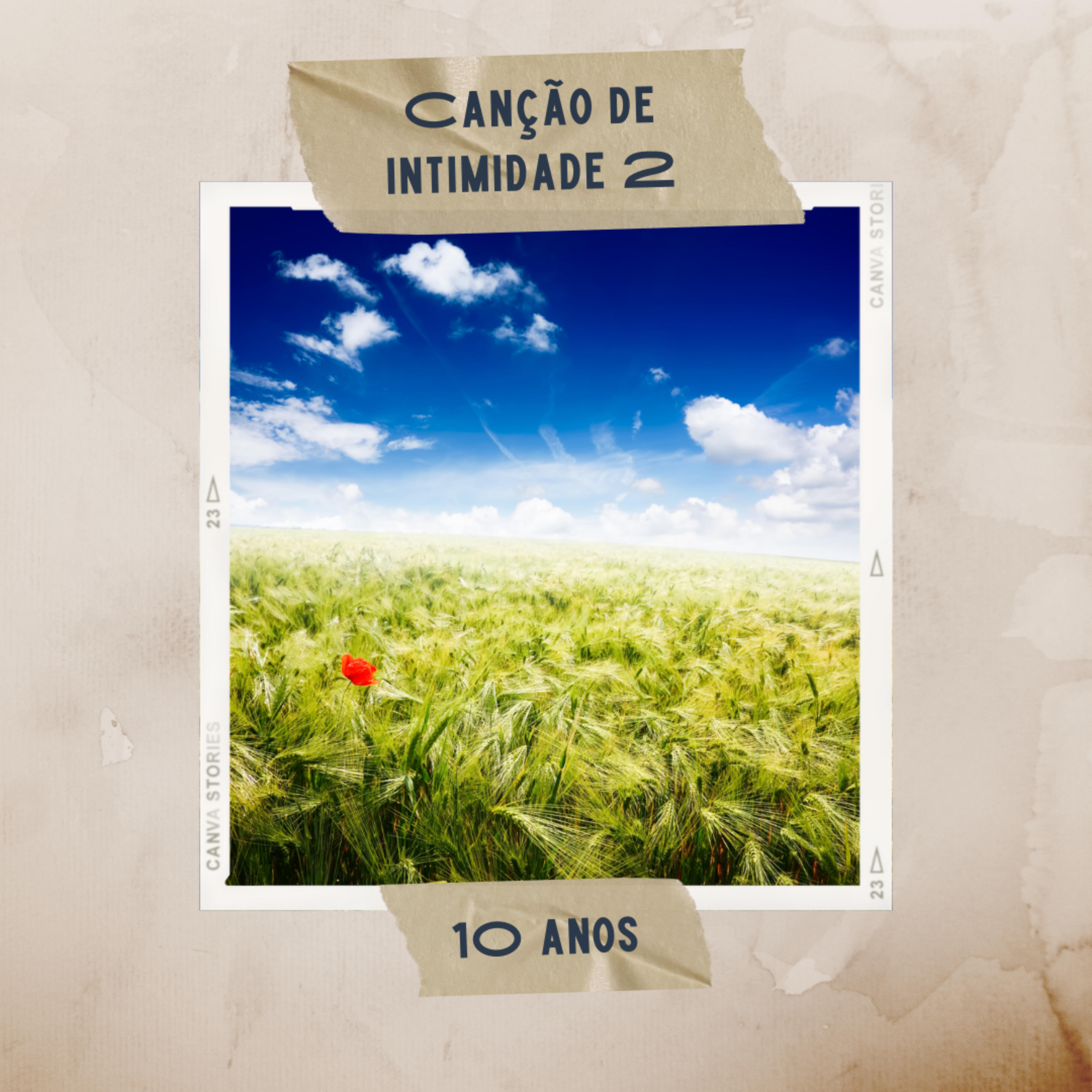 Релиз Canção de Intimidade 2 [10 Anos]