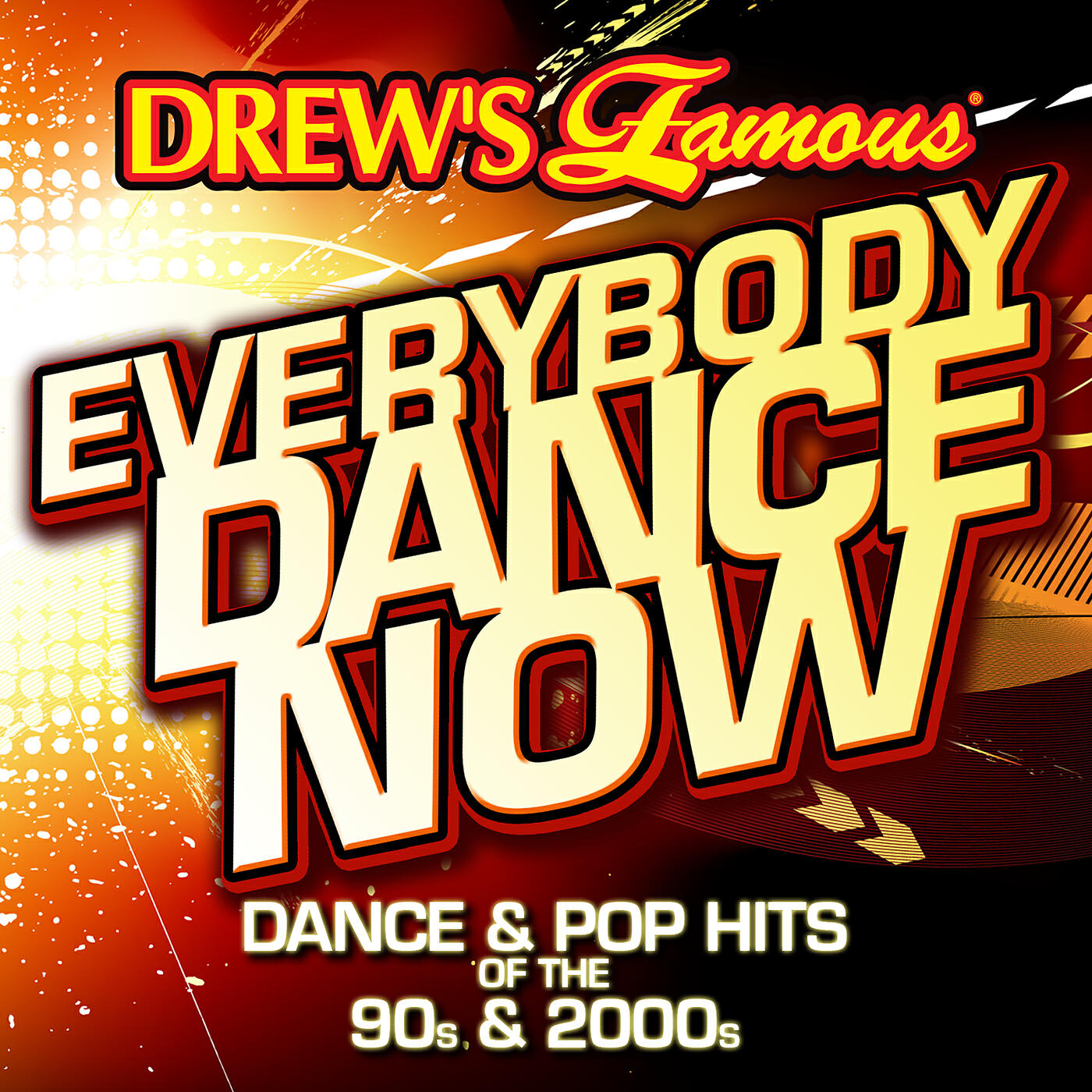 Постер альбома Drews Famous Everybody Dance Now: Dance & Pop Hits Of The 90s & 2000s