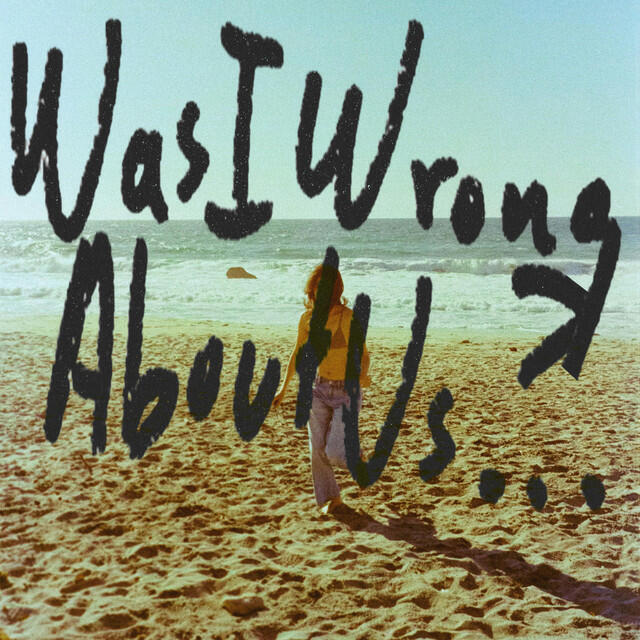 Релиз Was I Wrong About Us?