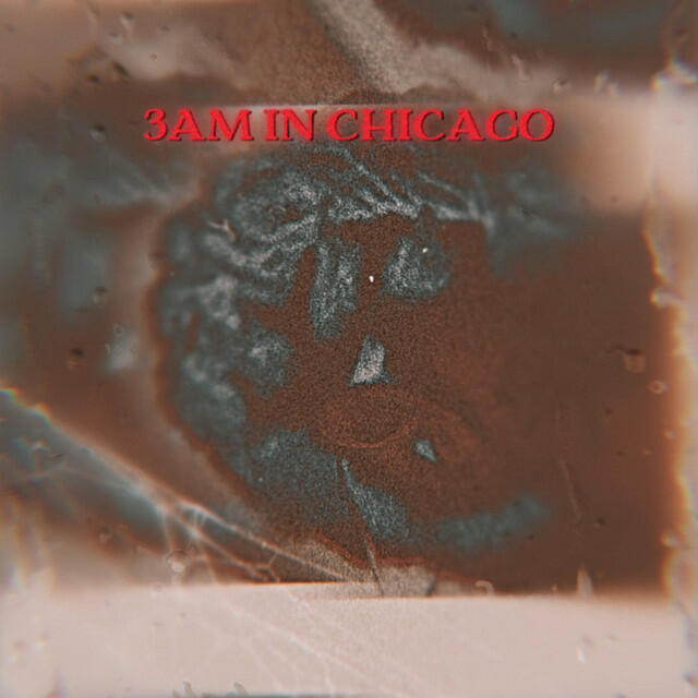 Релиз 3AM IN CHICAGO