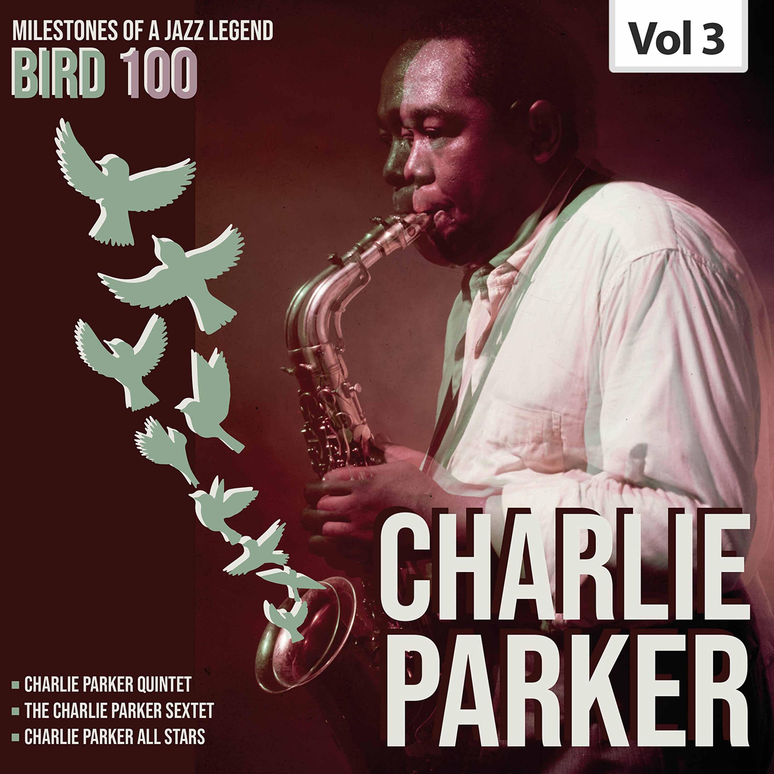 Релиз Milestones of a Legend Bird 100 Charlie Parker, Vol. 3