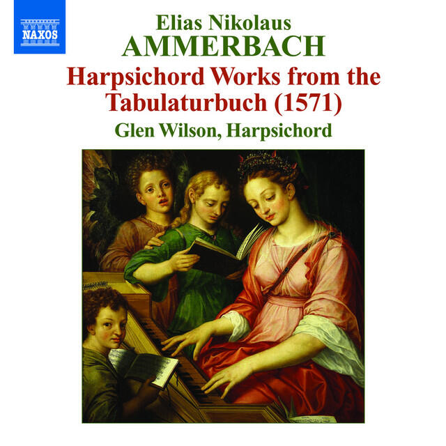 Релиз Ammerbach: Harpsichord Works From the Tabulaturbuch (1571)