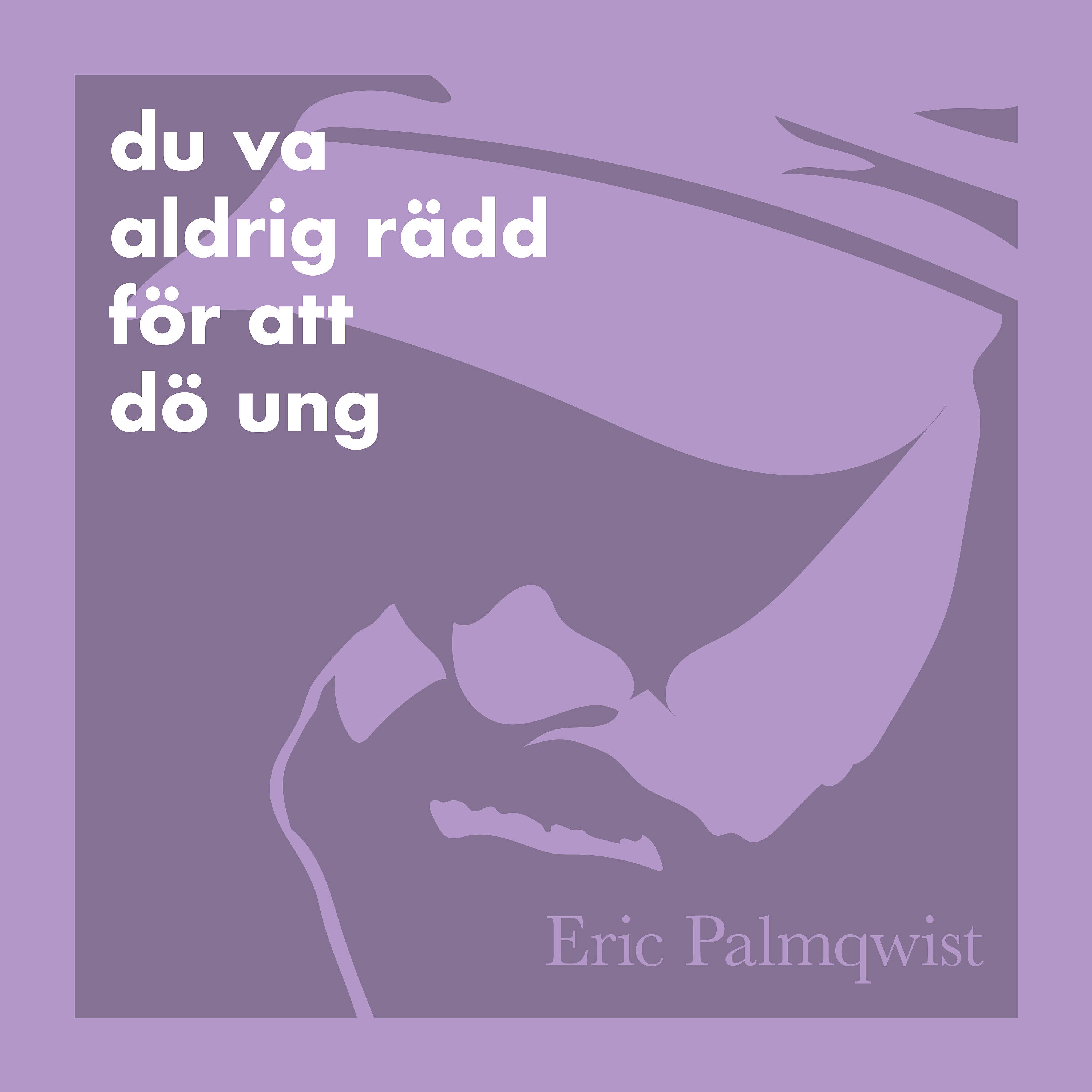 Релиз Du va aldrig rädd för att dö ung