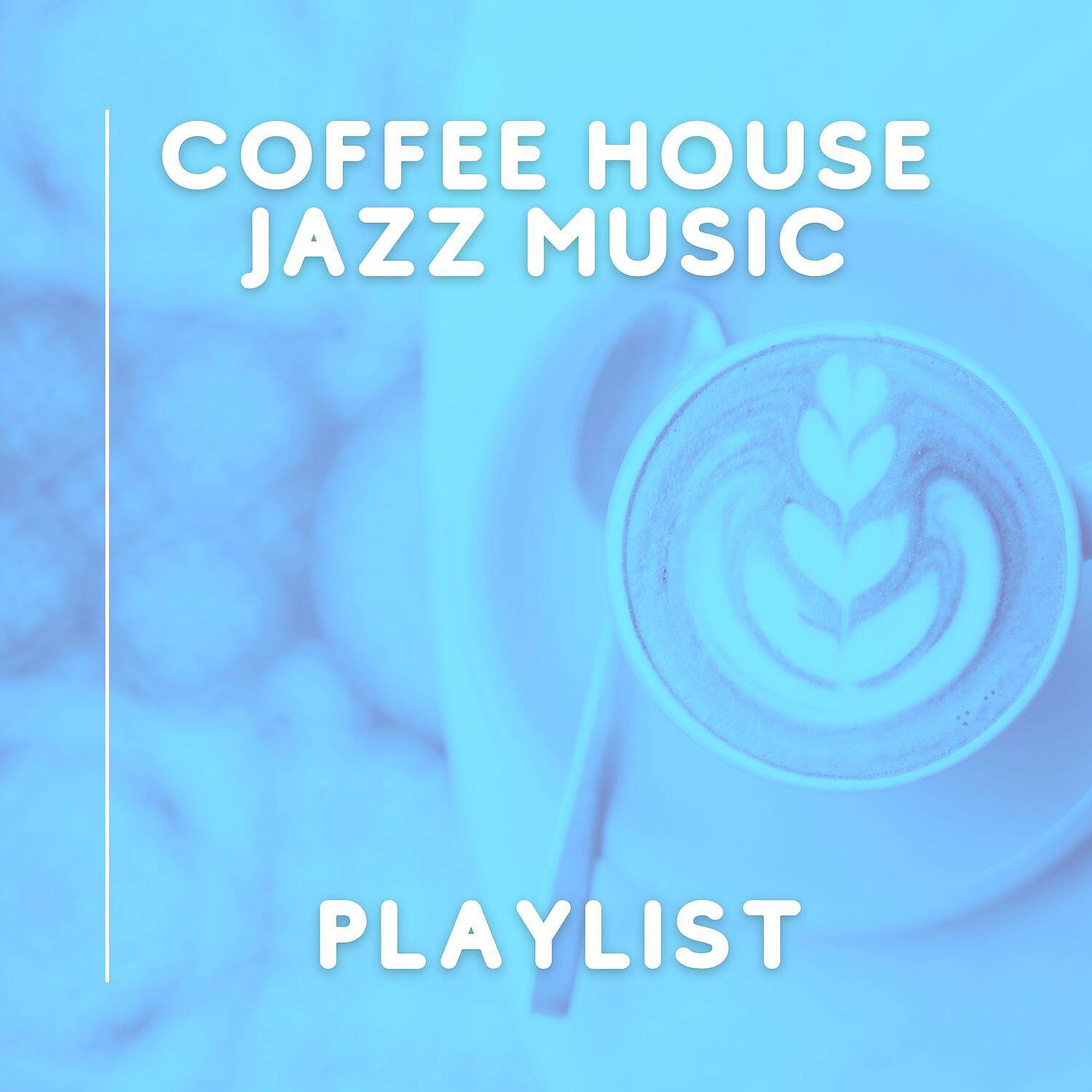 Релиз Coffee House Jazz Music Playlist
