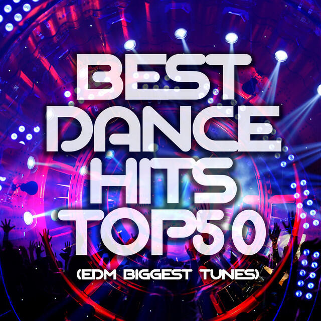 Релиз Best Dance Hits Top 50 (EDM Biggest Tunes)