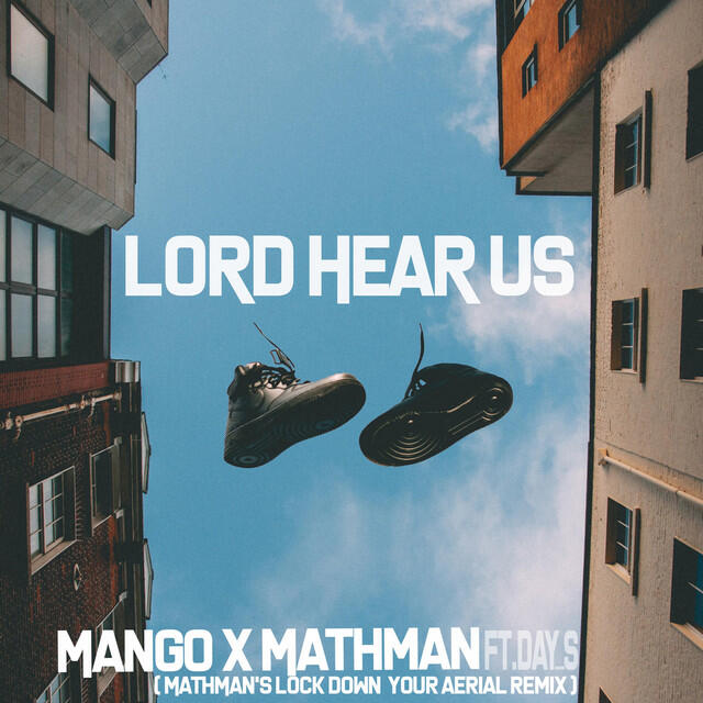 Релиз Lord Hear Us (MathMan's Lock Down Your Aerial Remix)