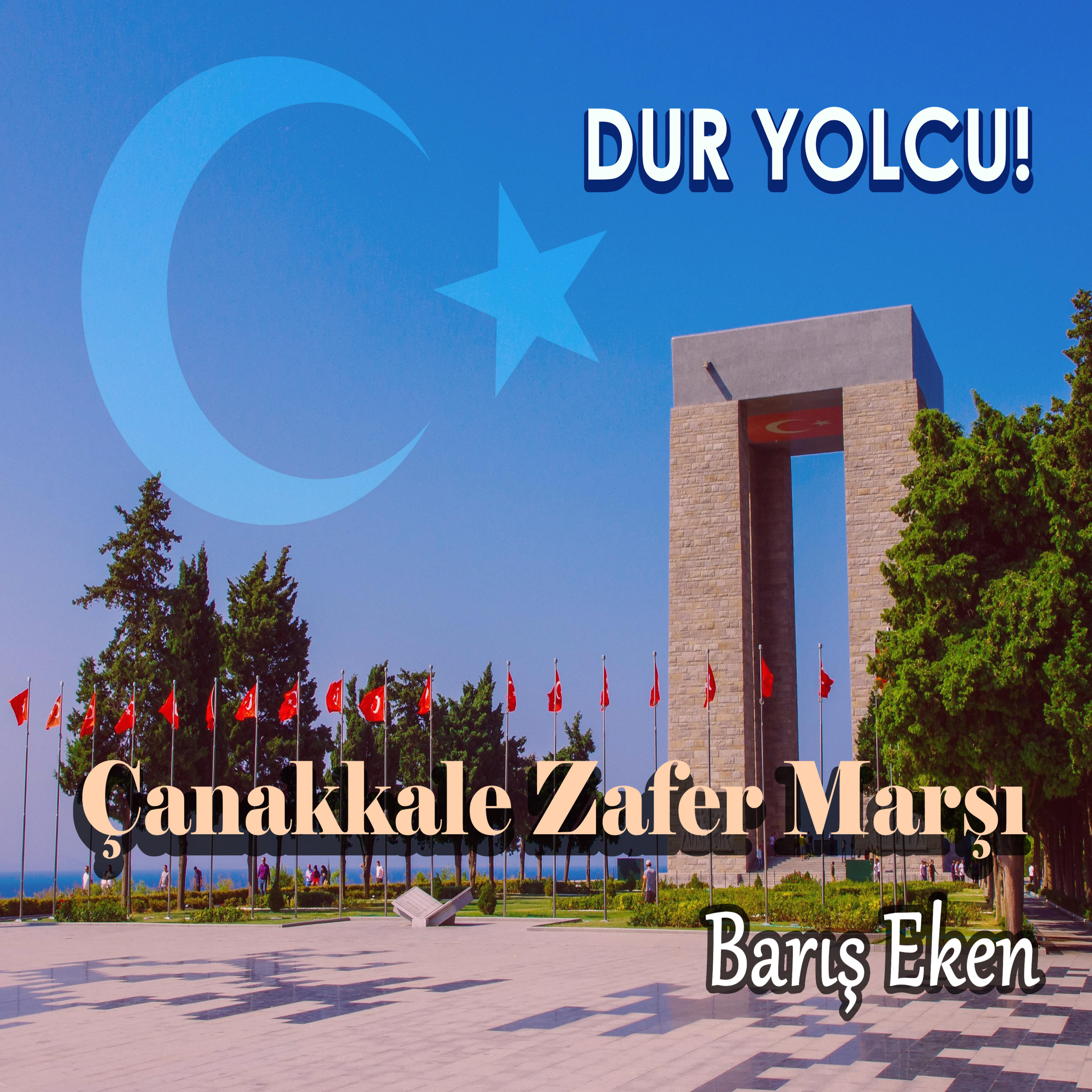 Релиз Dur Yolcu-Çanakkale Zafer Marşı