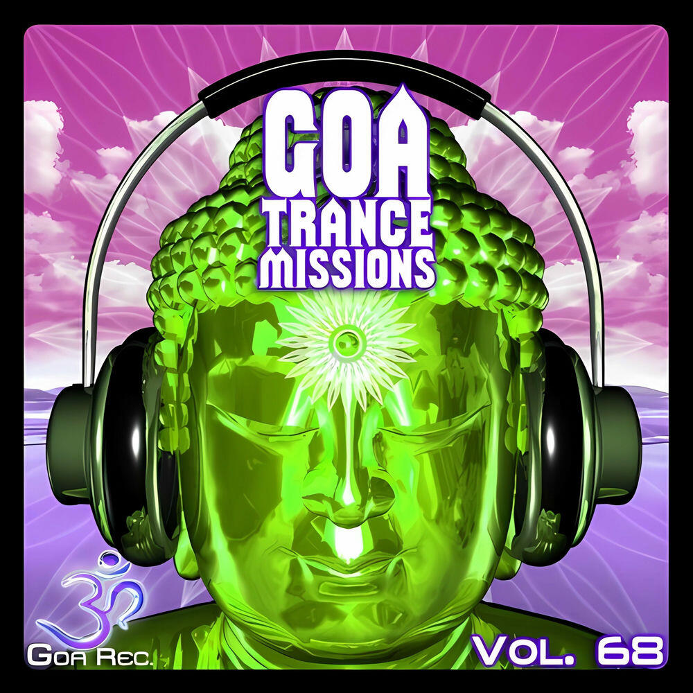 Релиз Goa Trance Missions, Vol. 68: Best of Psytrance,Techno, Hard Dance, Progressive, Tech House, Downtempo, EDM Anthems