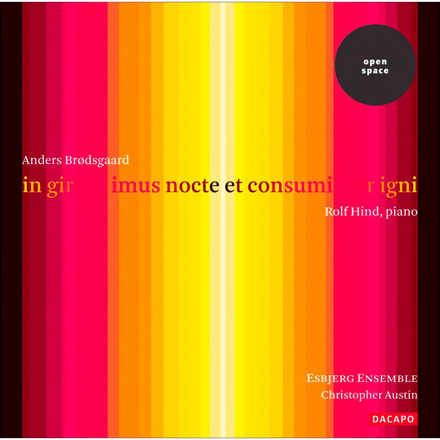 Релиз Brodsgaard: in Girum Imus Nocte Et Consumimur Igni (We Enter the Circle at Night and Are Consumed by Fire)