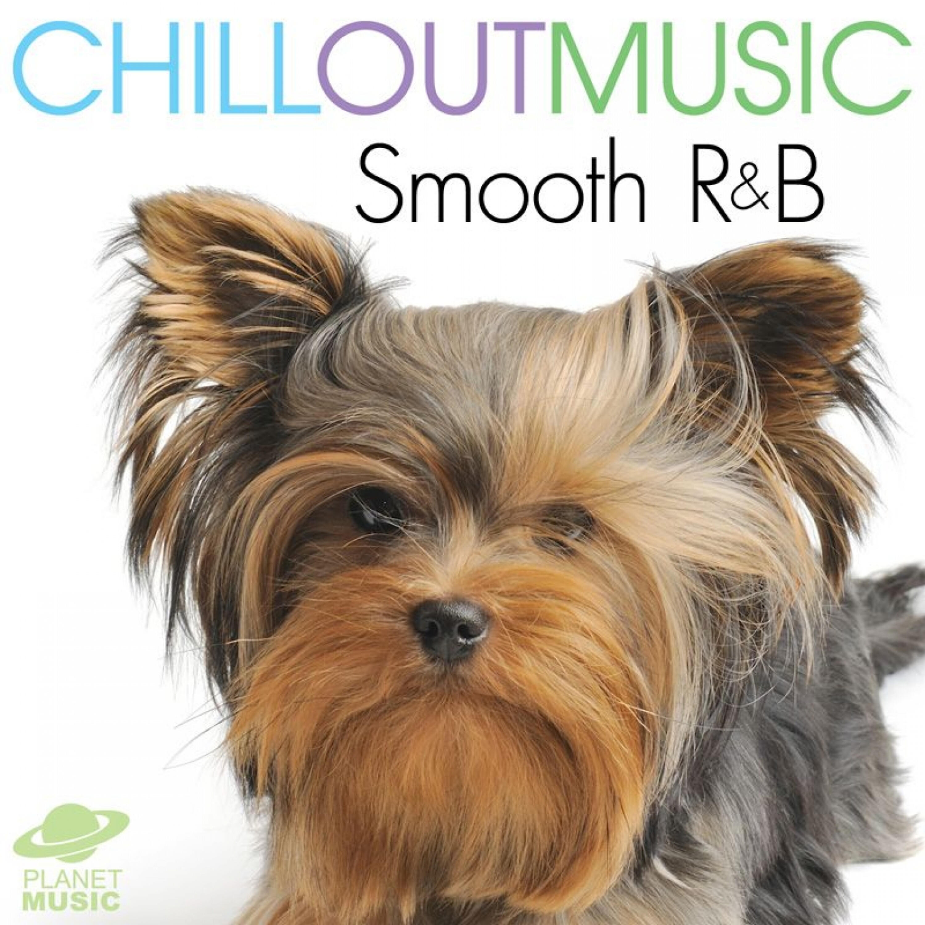 Постер альбома Chill Out Music: Smooth R&B
