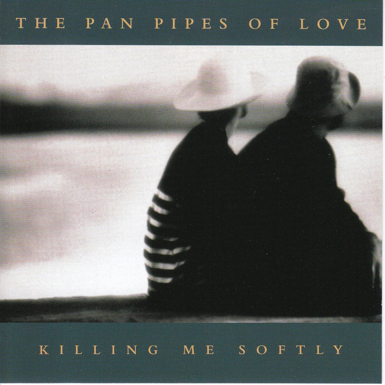 Релиз The Pan Pipes Of Love - Killing Me Softly