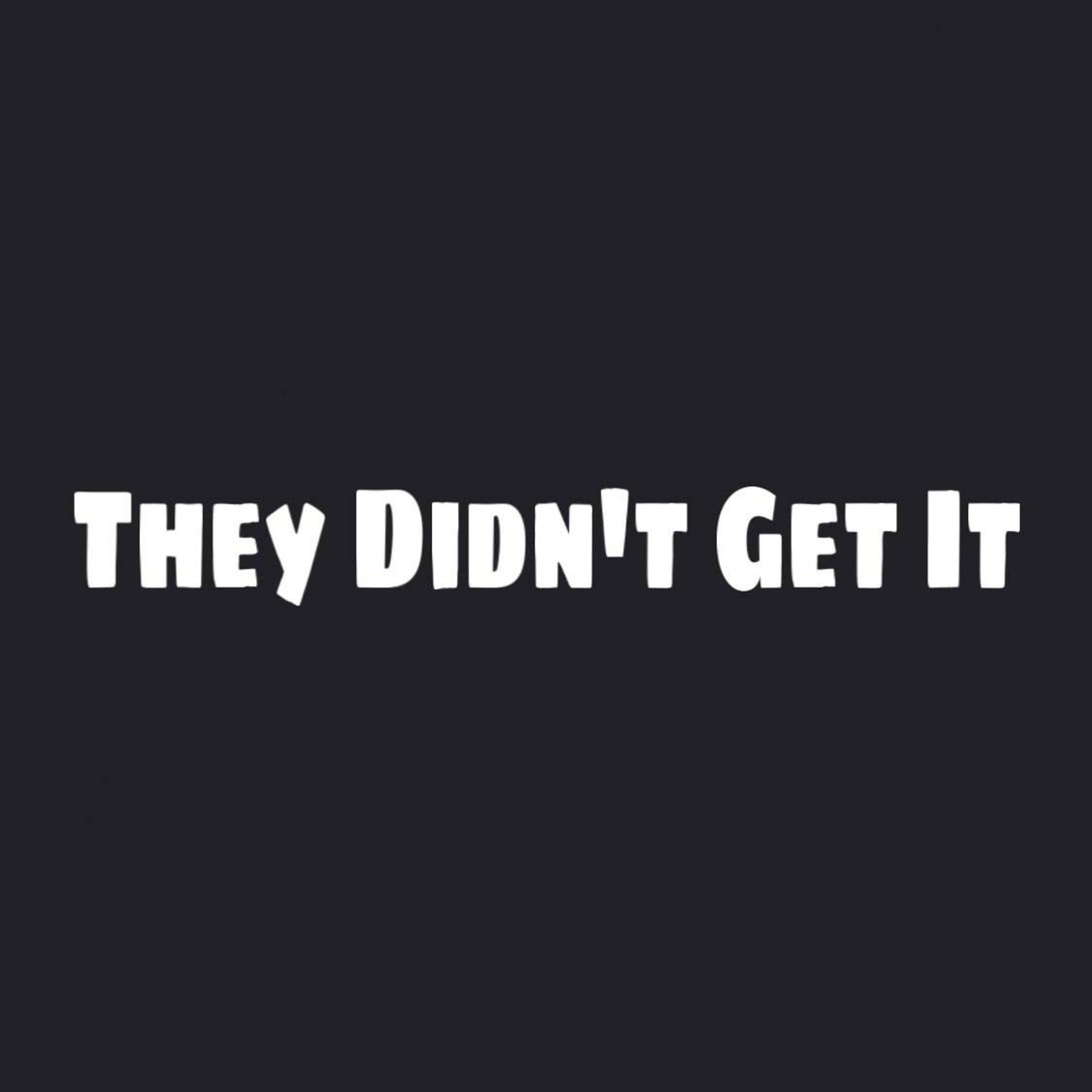 Релиз They Didn’t Get It