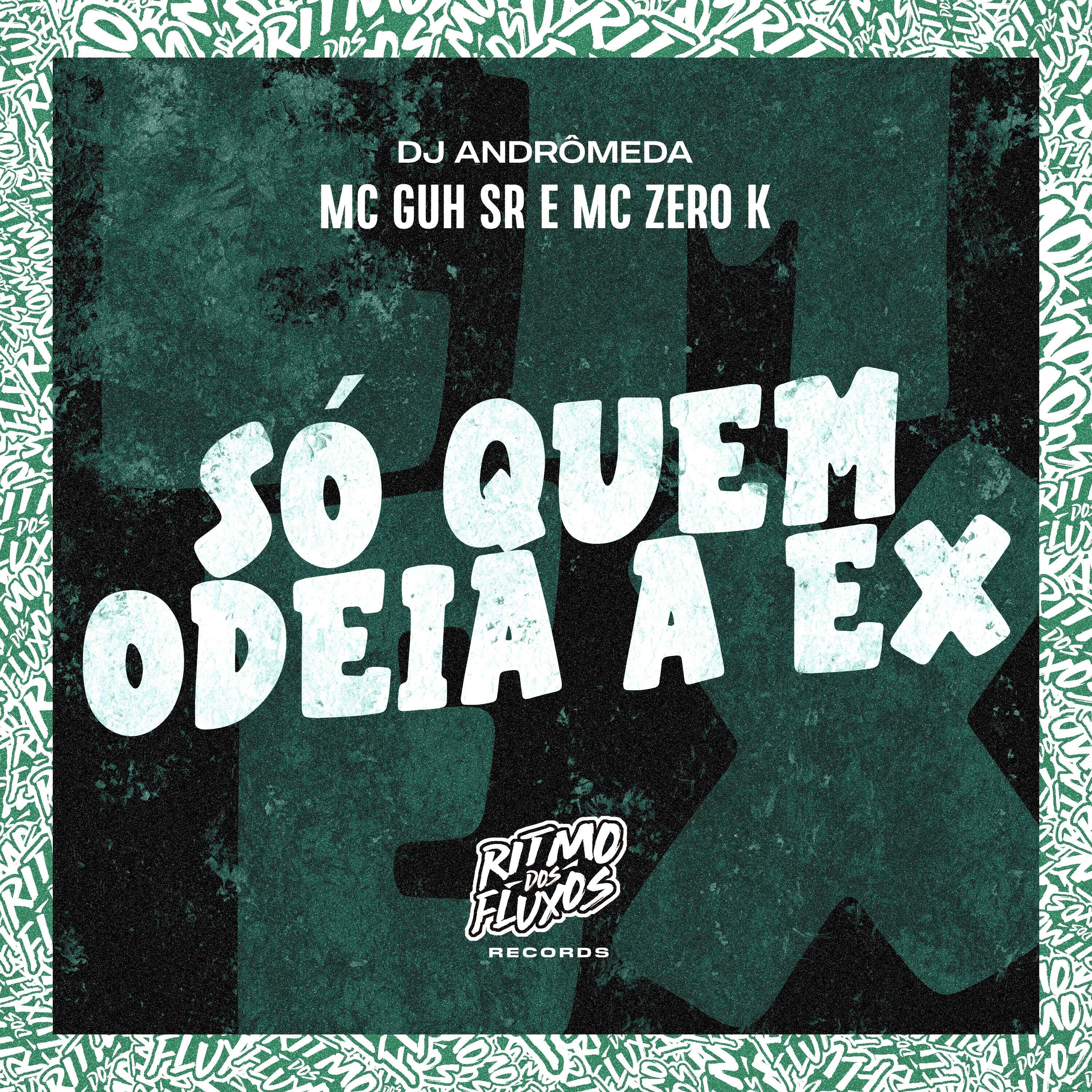 Скачать песню MC Guh SR, Mc Zero K, DJ Andrômeda - Só Quem Odeia a Ex бесплатно в MP3 для Android и iOS