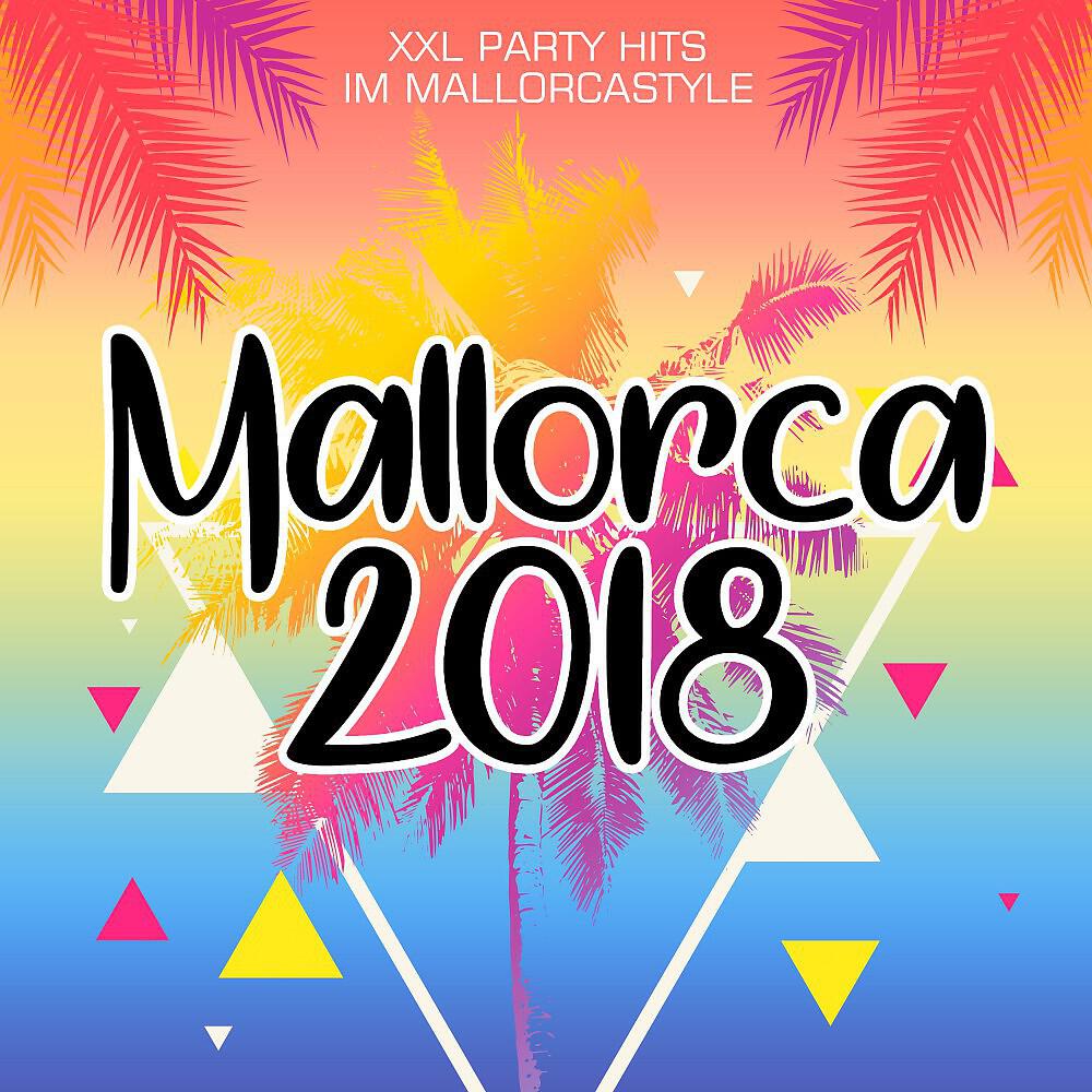 Релиз Mallorca 2018 - XXL Party Hits im Mallorcastyle