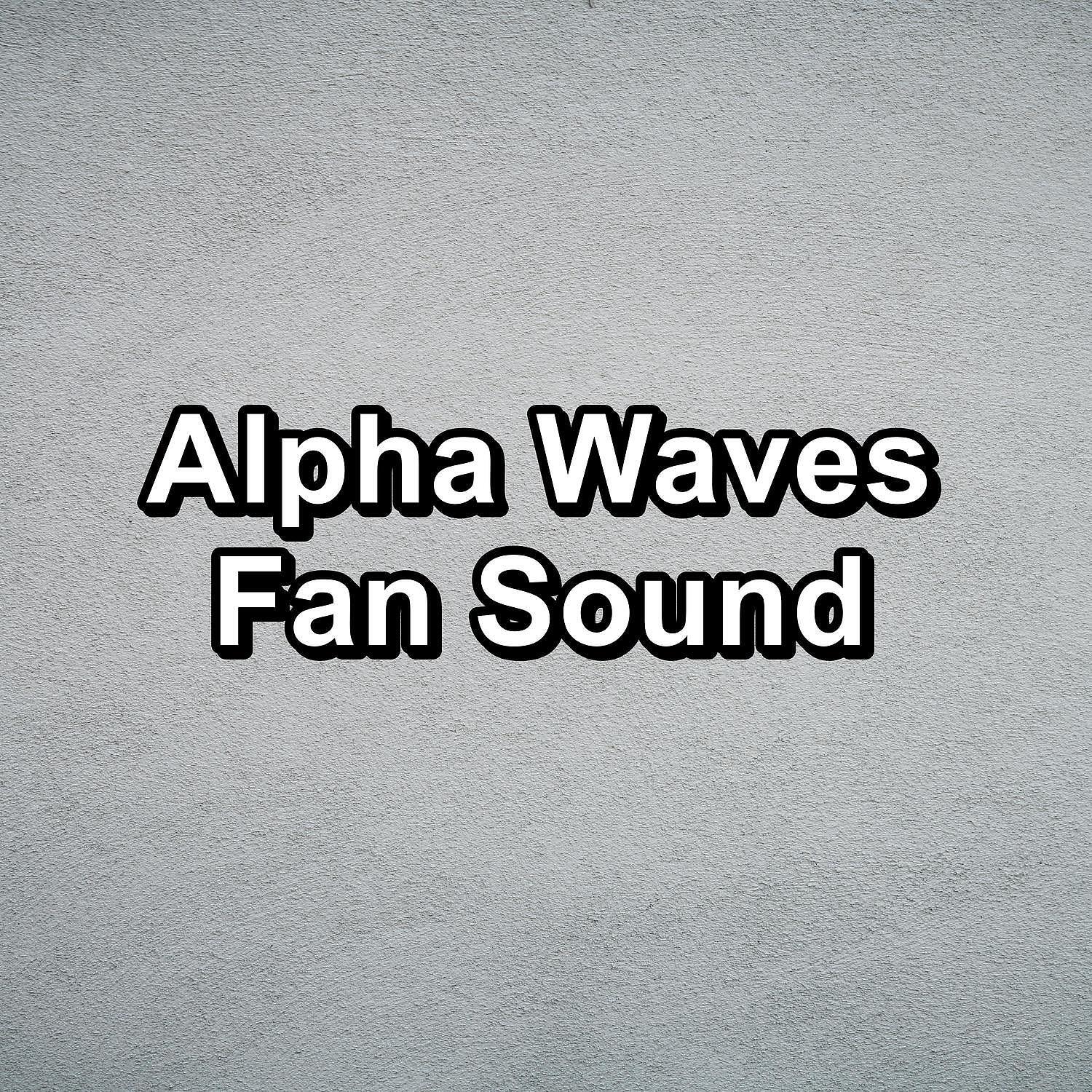 Релиз Alpha Waves Fan Sound
