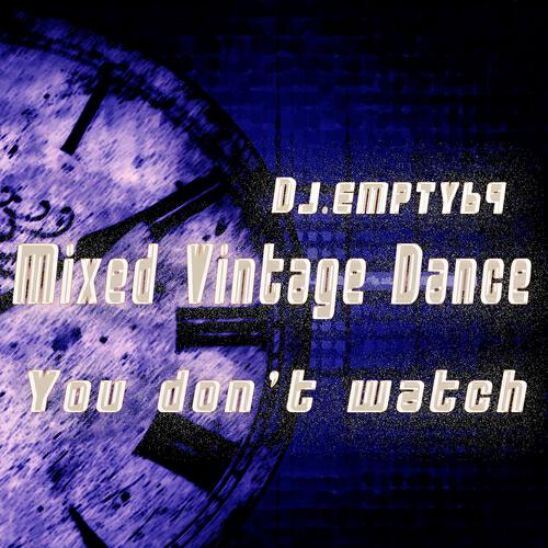 Релиз You Don't Watch (Mixed Vintage Dance)