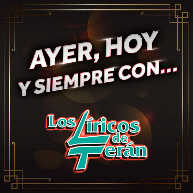 Релиз AYER, HOY Y SIEMPRE CON… LOS LIRICOS DE TERAN