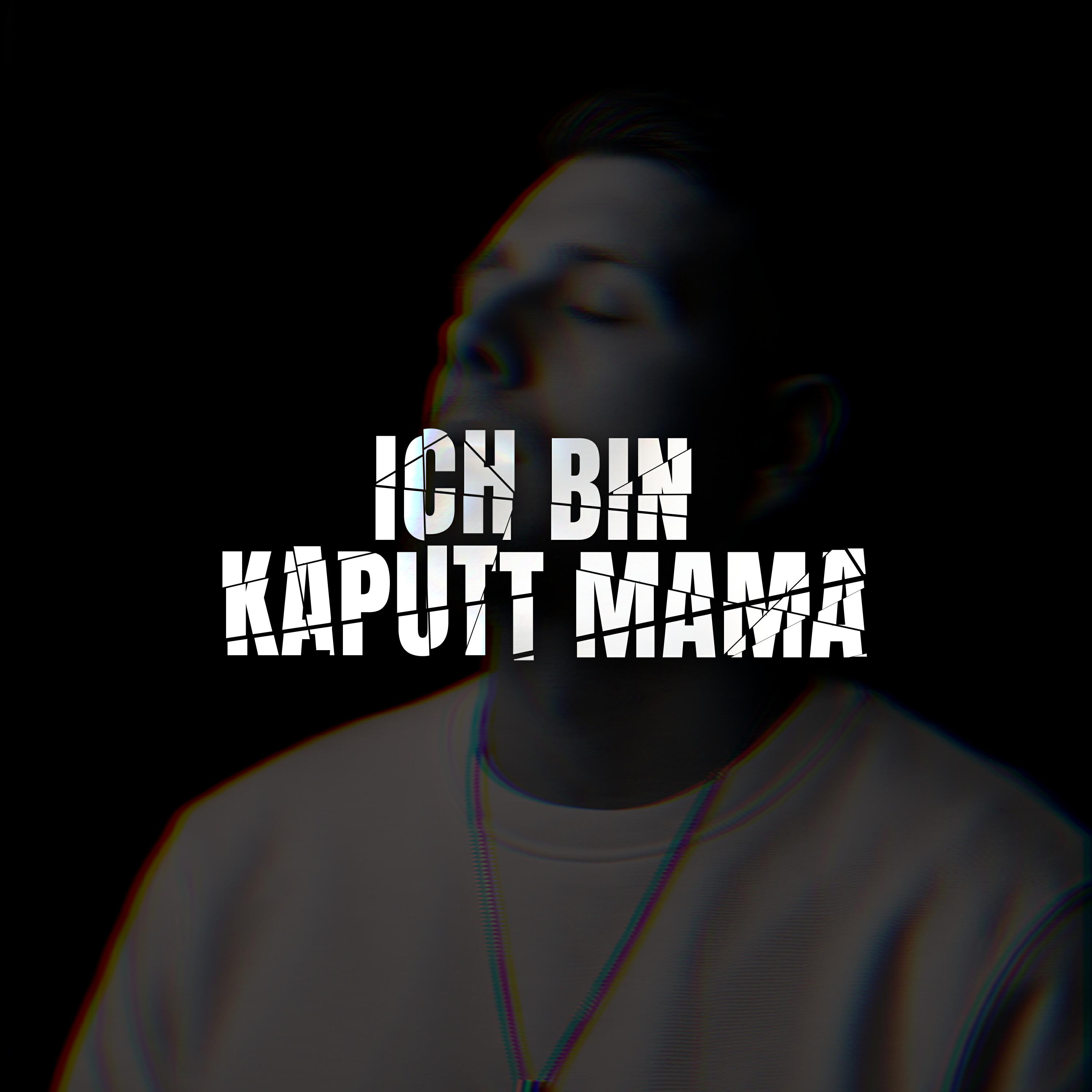 Релиз Ich bin kaputt Mama