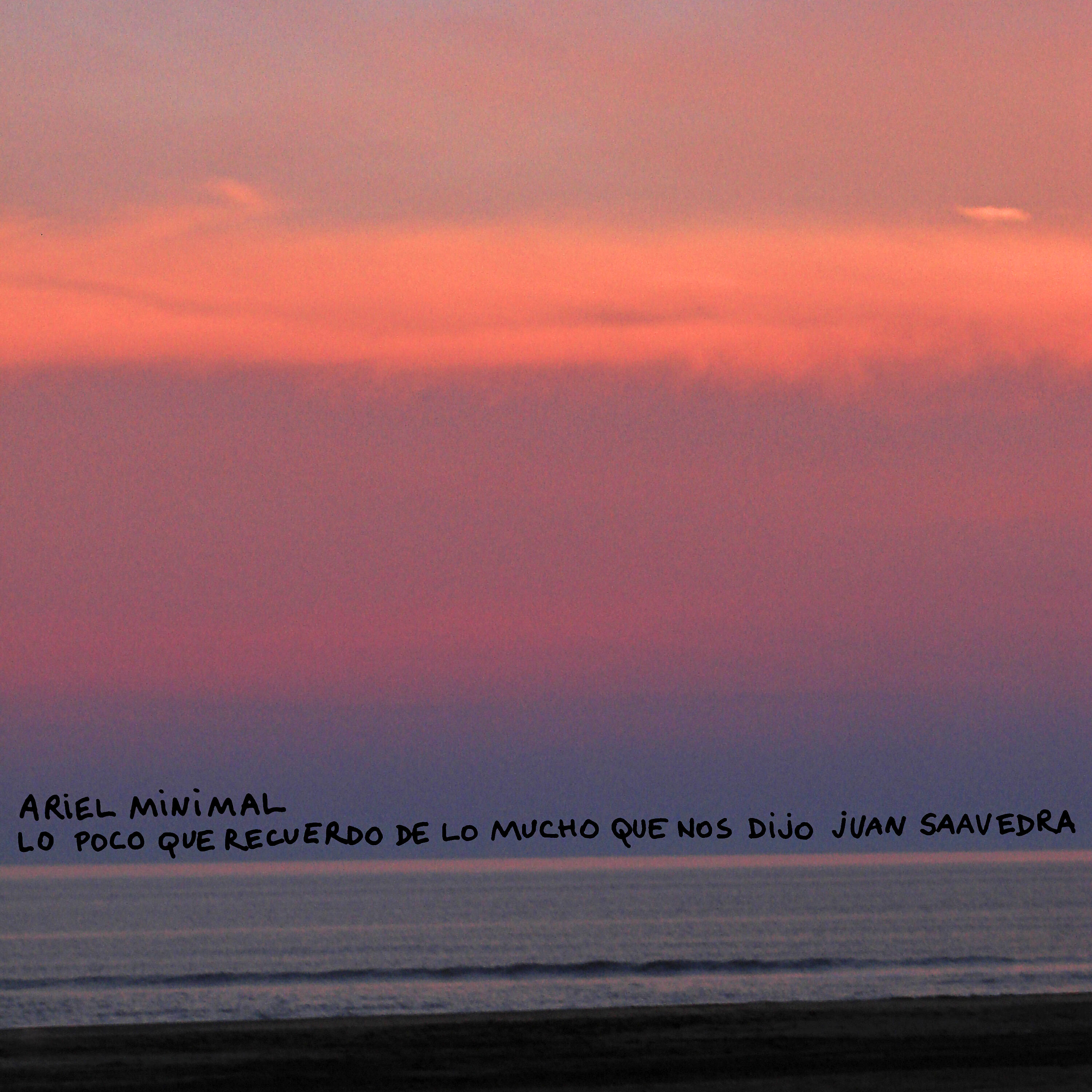 Релиз Lo Poco Que Recuerdo de Lo Mucho Que Nos Dijo Juan Saavedra