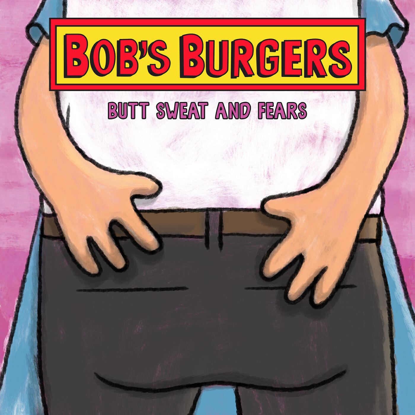 Релиз Butt Sweat and Fears (From "Bob's Burgers")