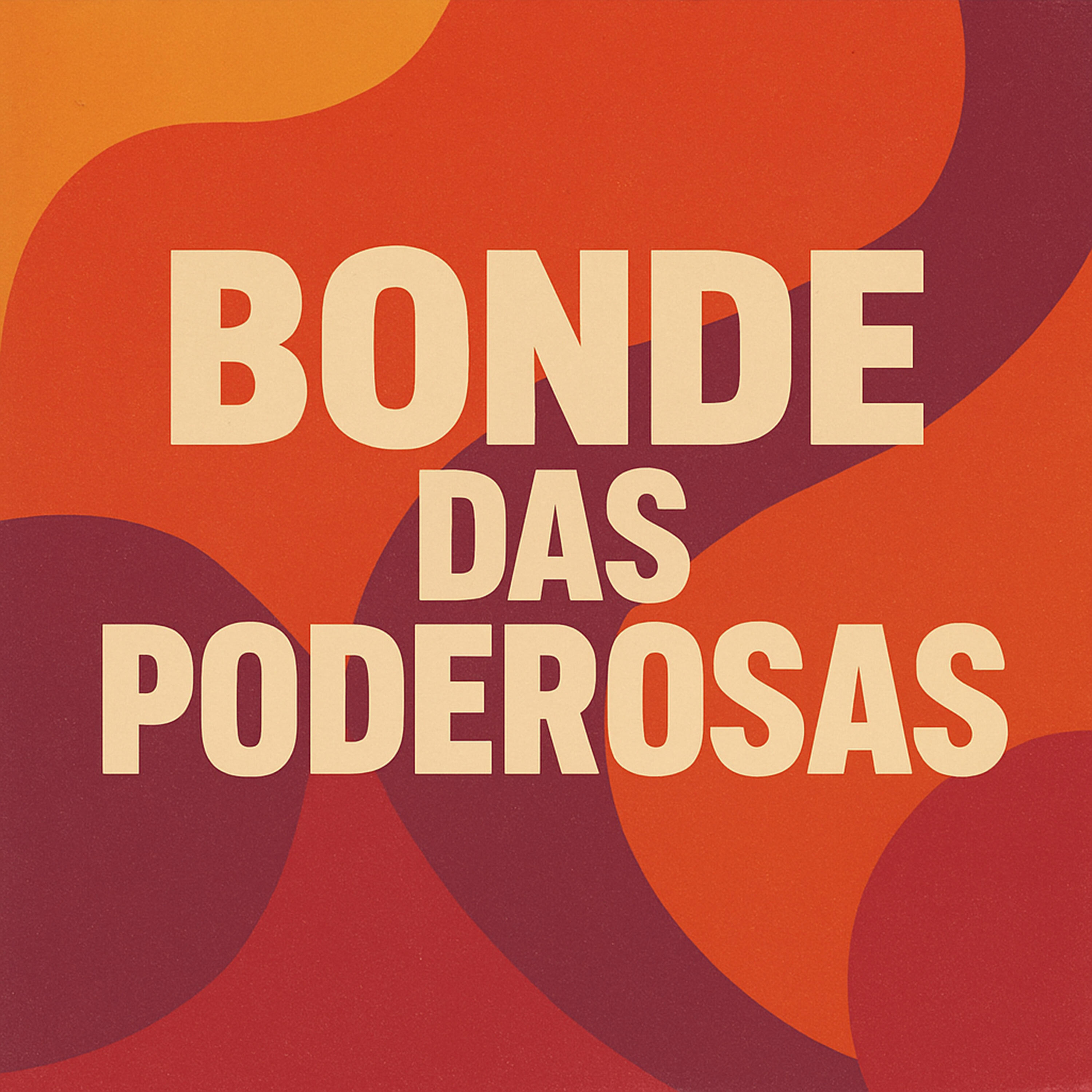 Релиз Bonde das Poderosas