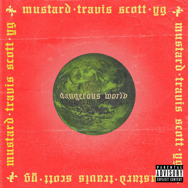 Релиз Dangerous World (feat. Travis Scott & YG)