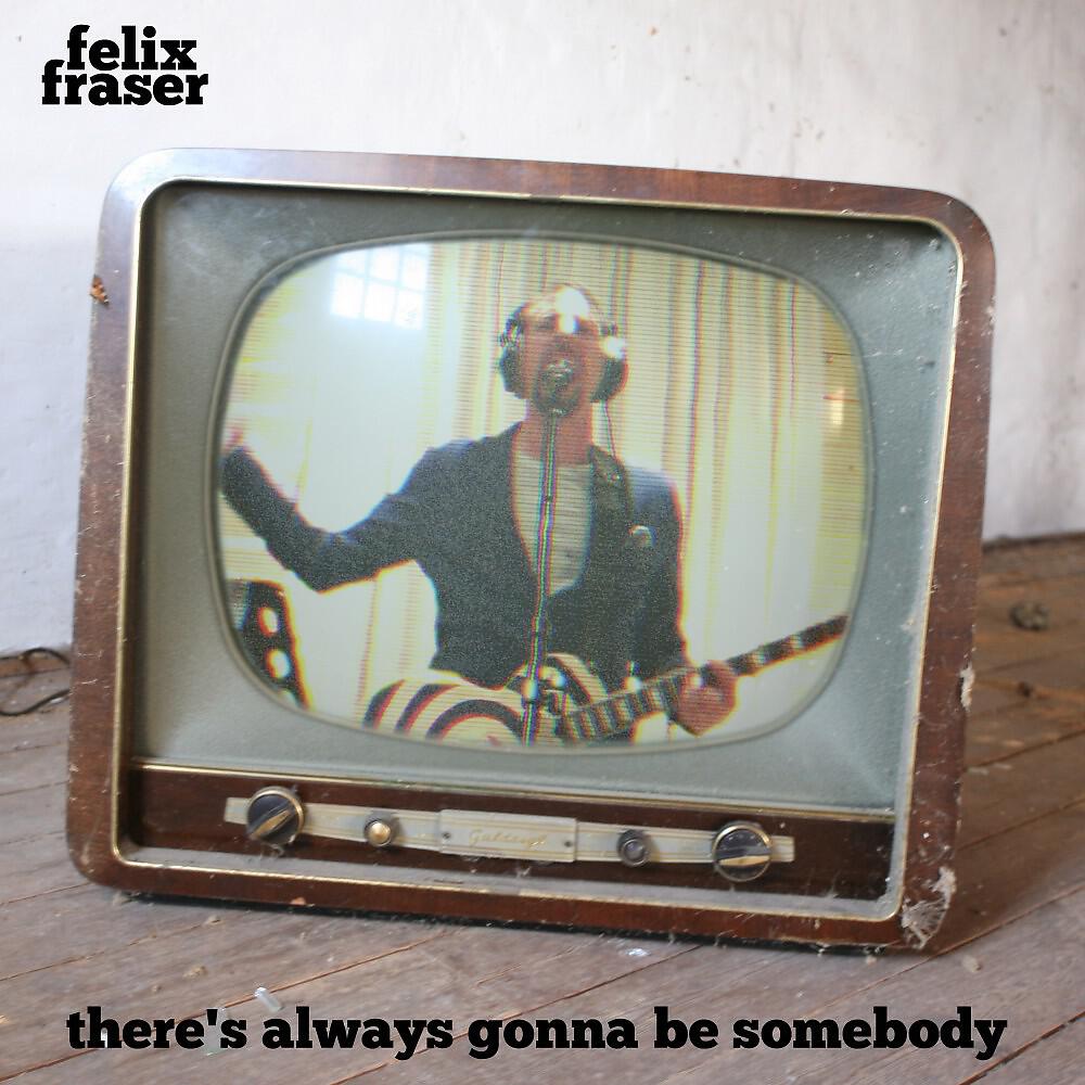 Релиз There's Always Gonna Be Somebody