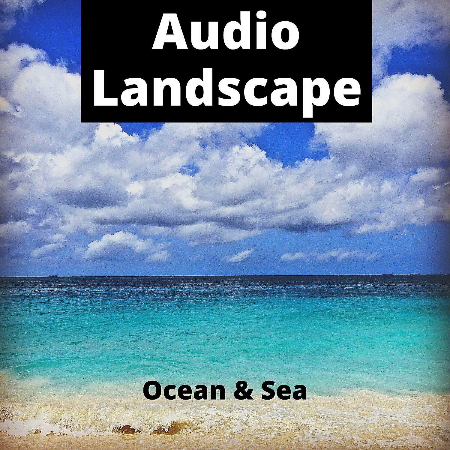 Релиз Audio Landscape - Ocean & Sea